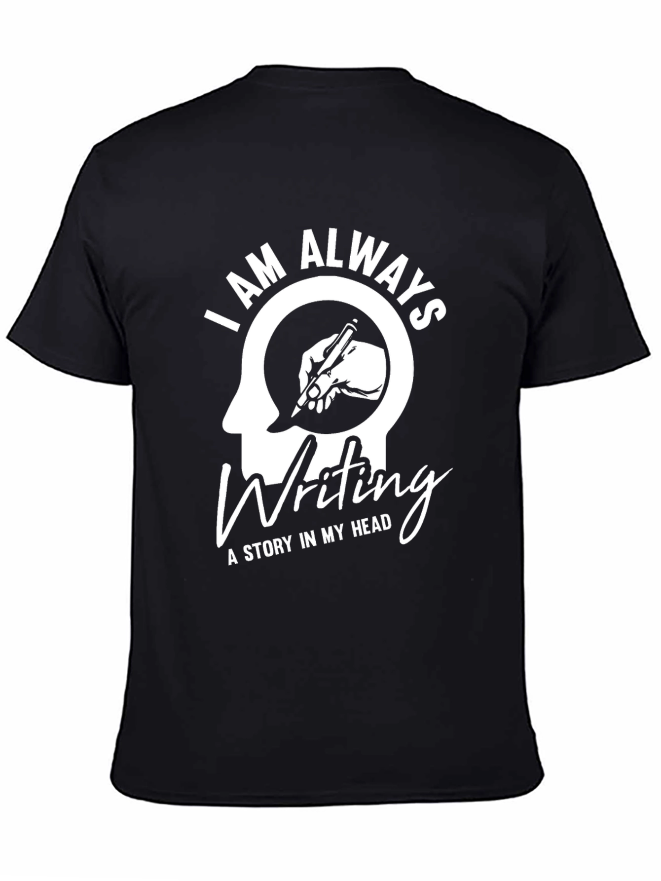 Black I Am Always Writing T-Shirt view 4