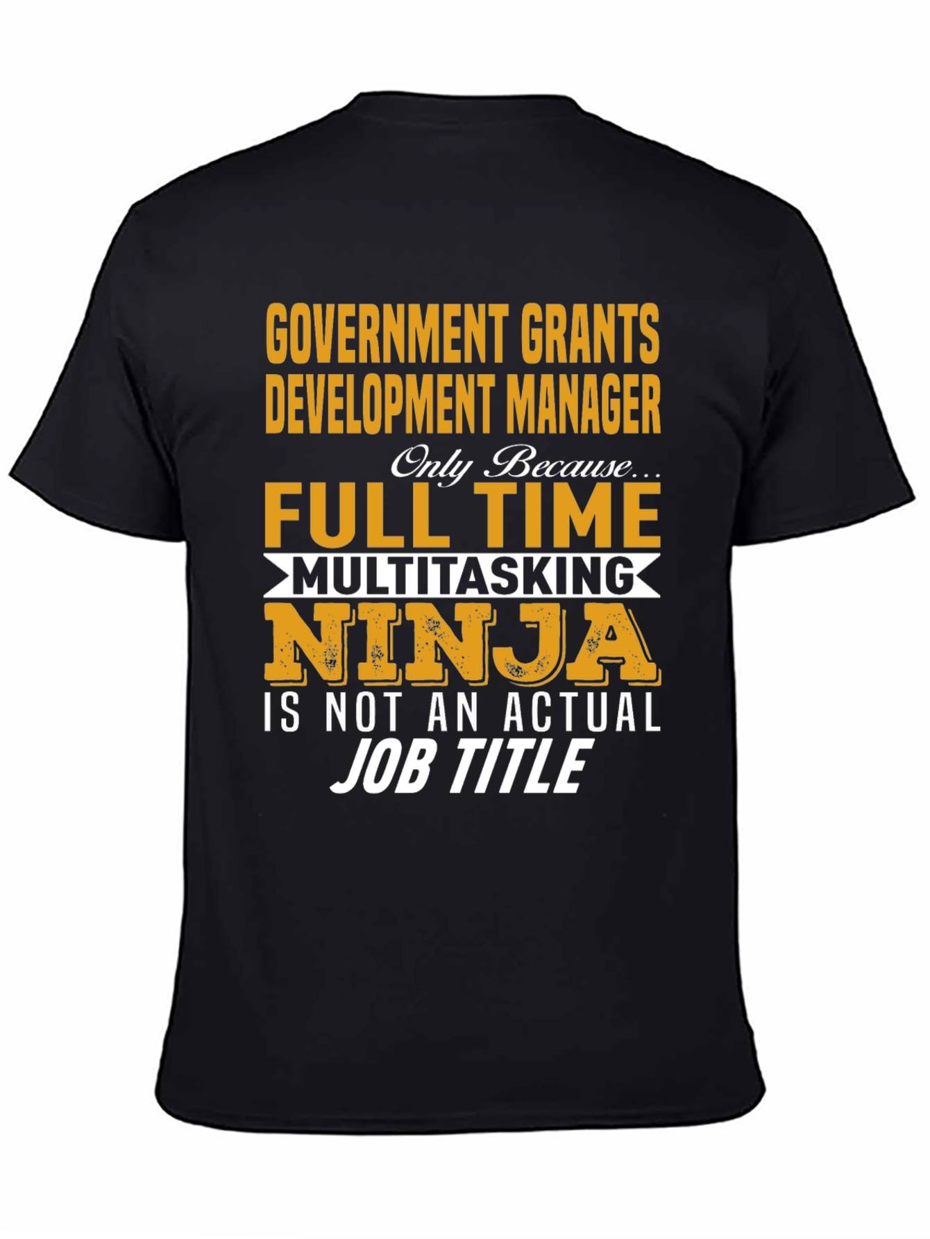 Black Government Grants Manager T-Shirt - Full Time Ninja view 4