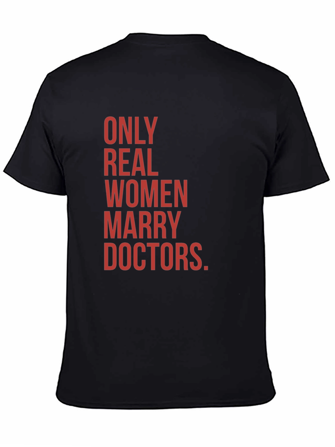 Black Only Real Women Marry Doctors Graphic Tee view 4