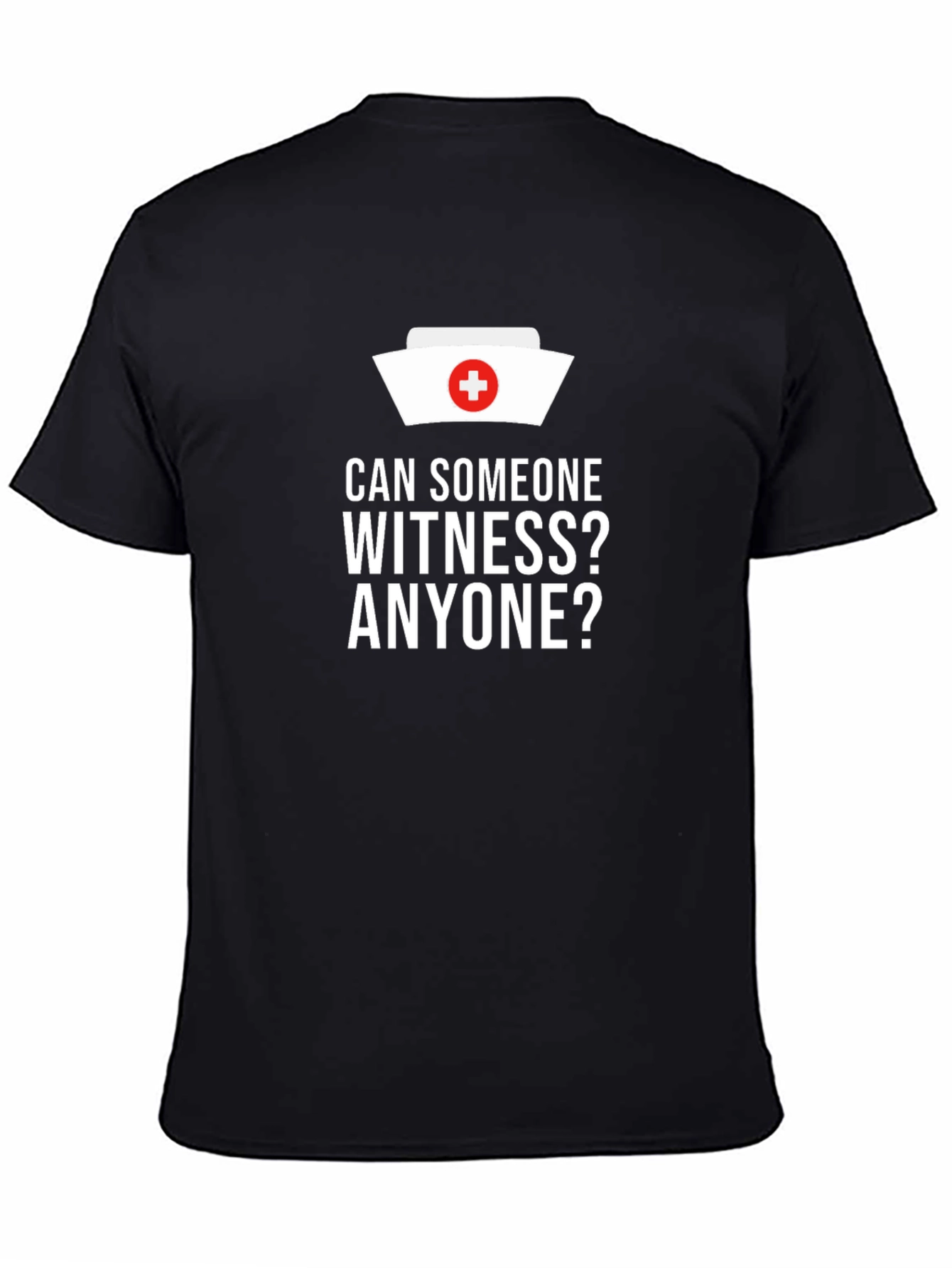 Black Can Someone Witness? Nurse Humor T-Shirt view 4