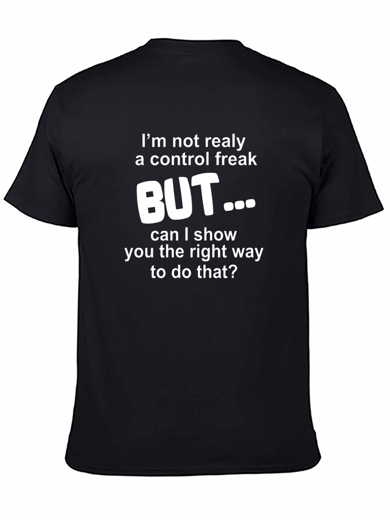Black Control Freak T-Shirt - Funny Sarcastic Tee view 4