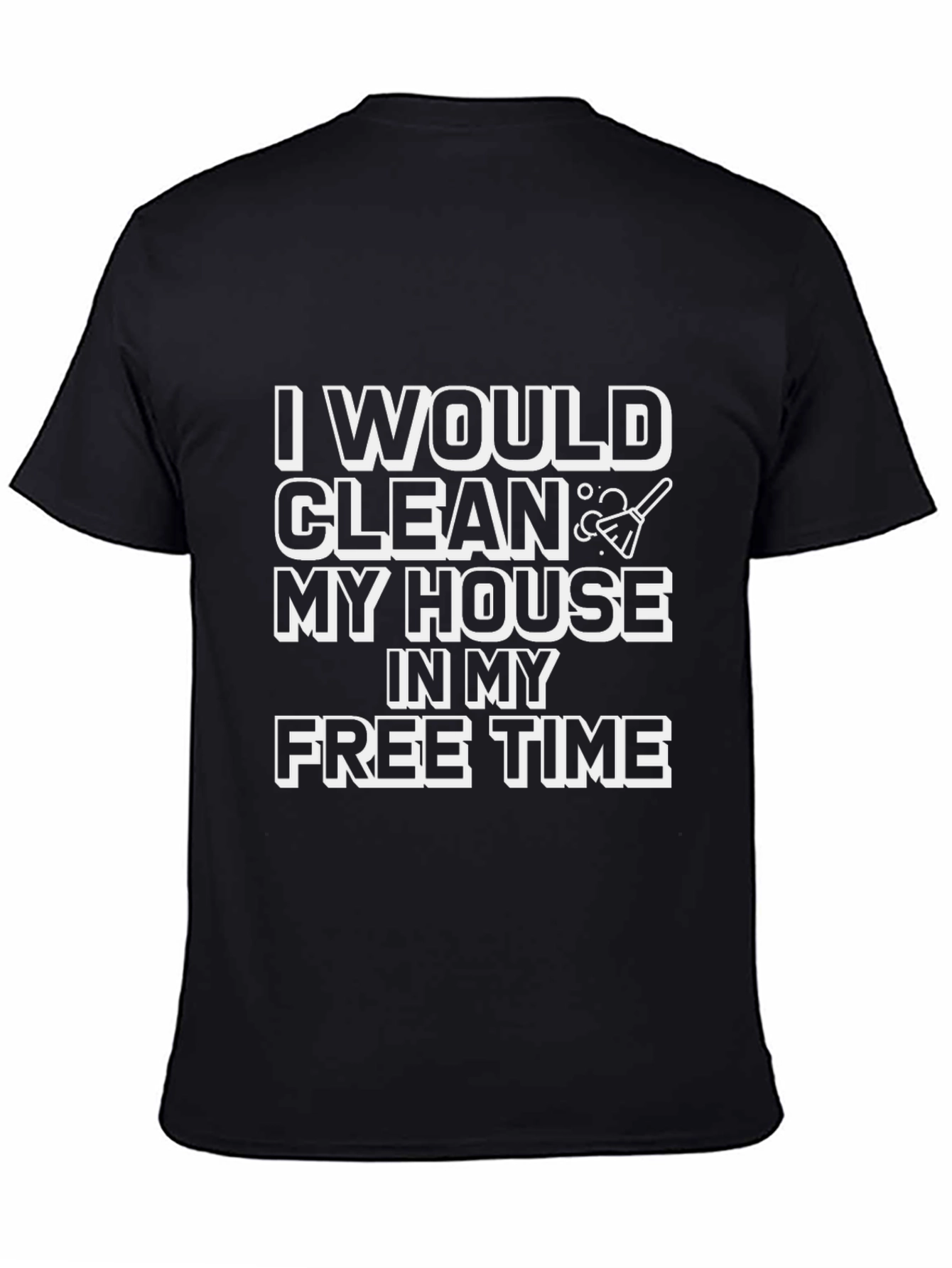 Black Funny Cleaning T-Shirt - I Would Clean view 4