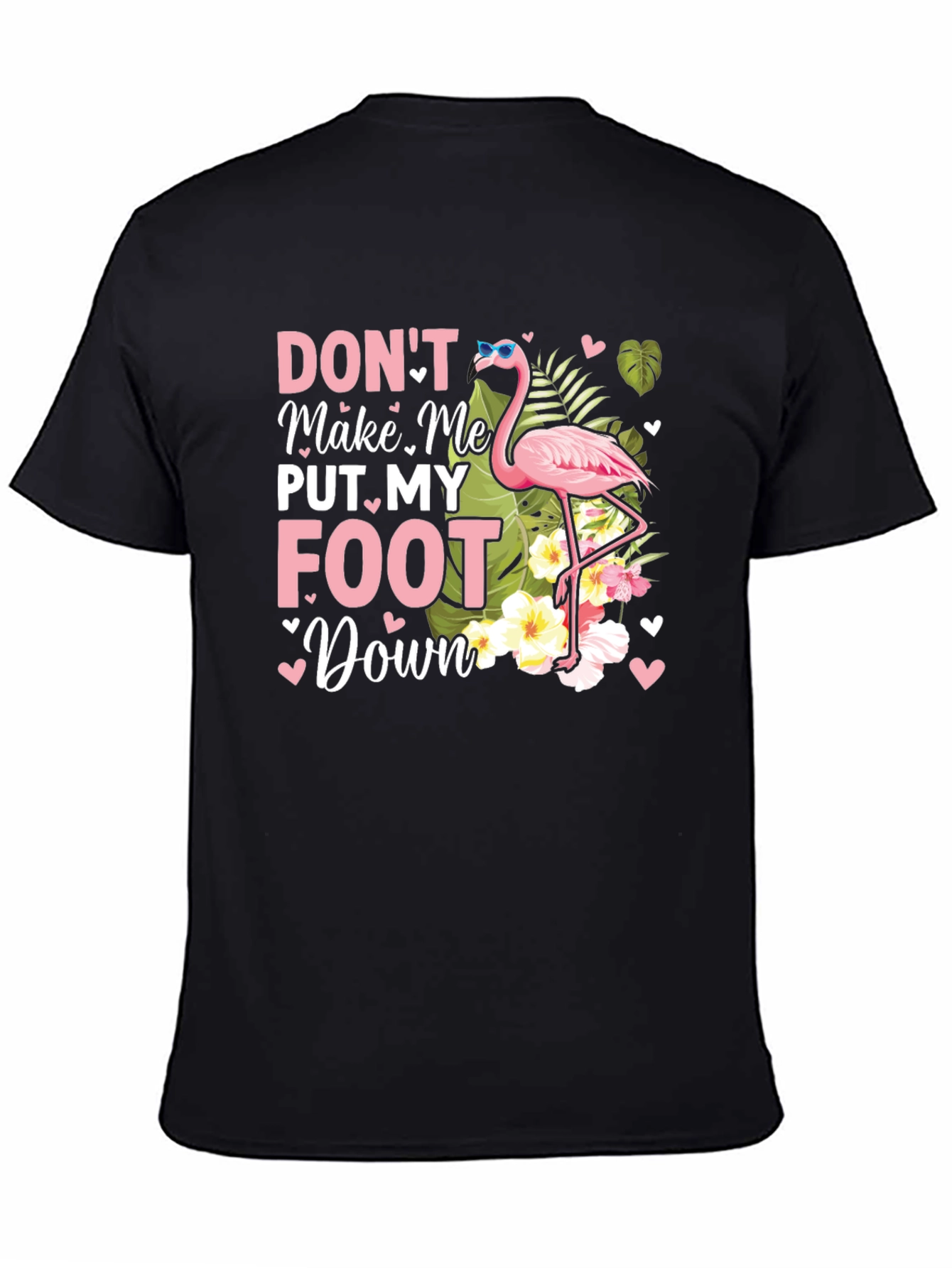 Black Don't Make Me Put My Foot Down Flamingo T-Shirt view 4