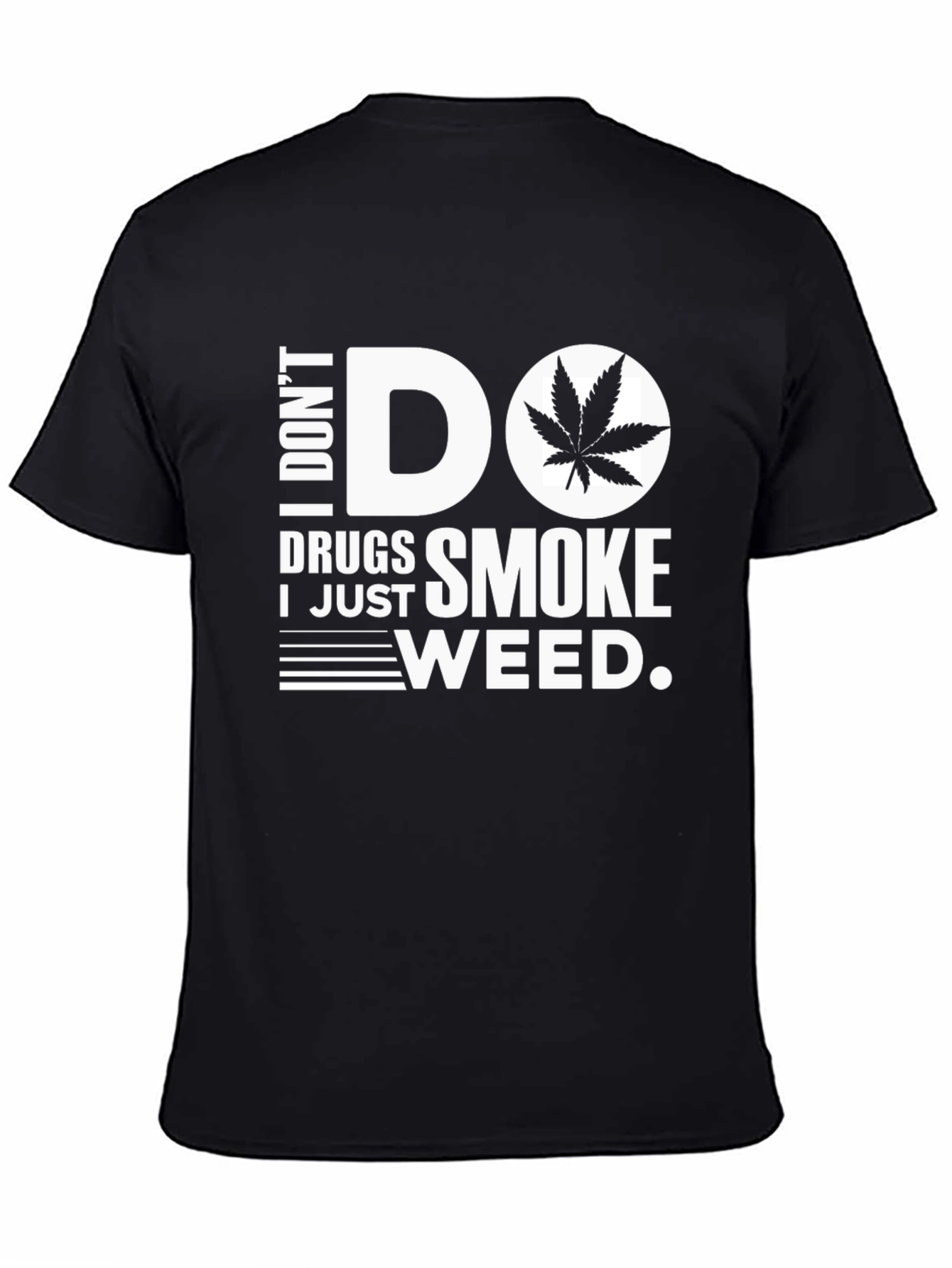 Black I Don't Do Drugs I Just Smoke Weed T-Shirt view 4