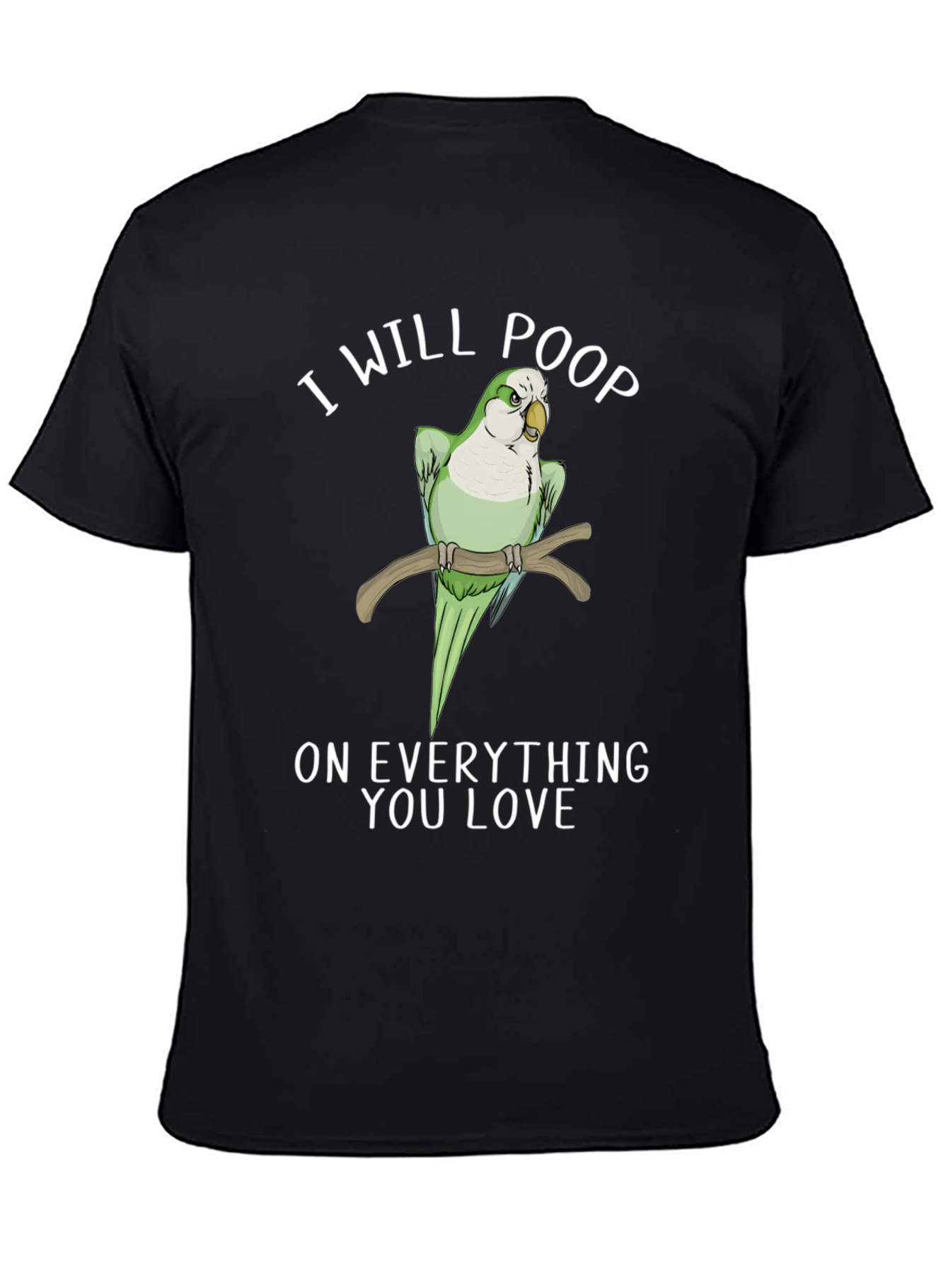 Black I Will Poop On Everything You Love T-Shirt view 4