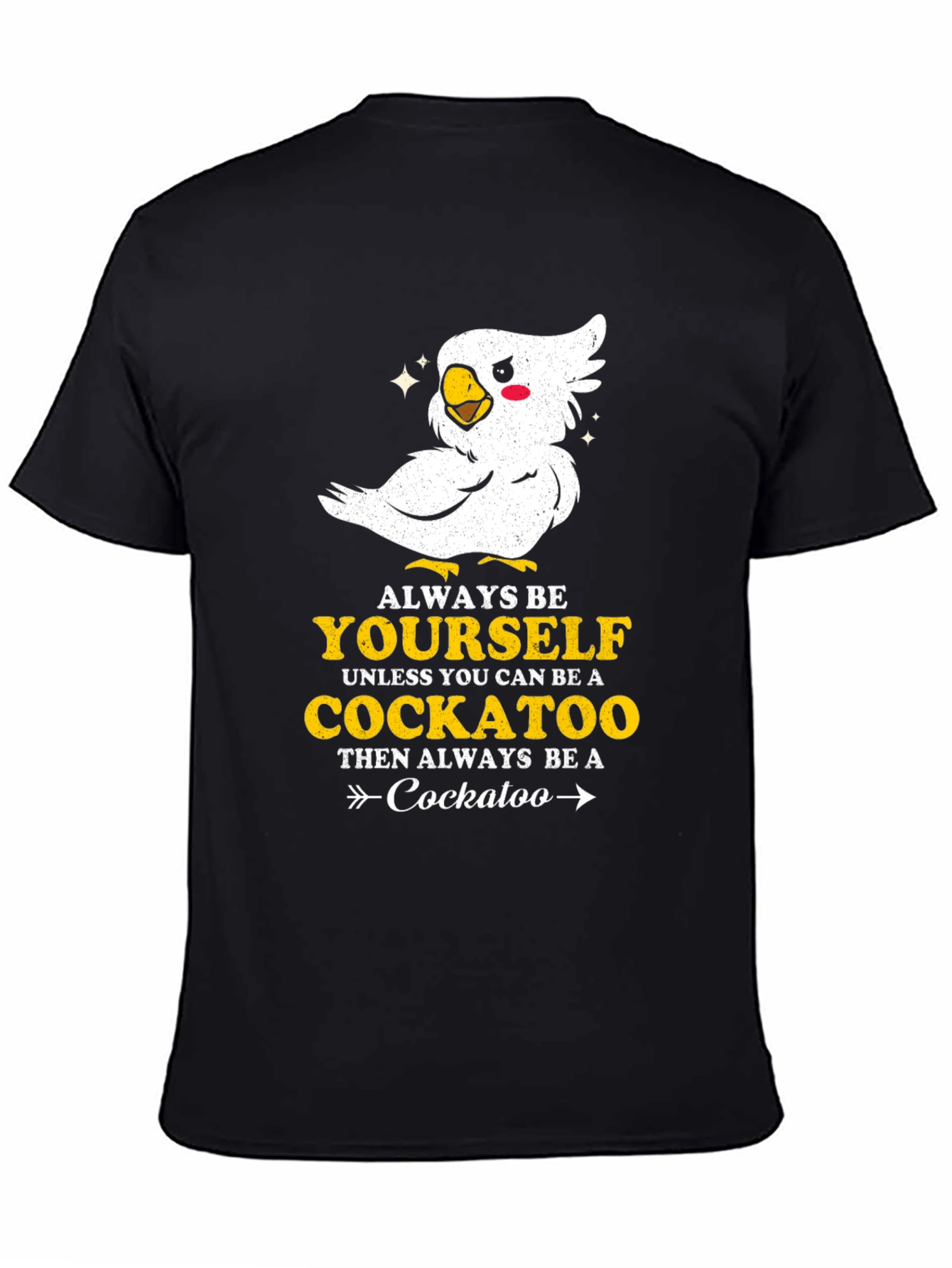Black Always Be Yourself Cockatoo T-Shirt view 4
