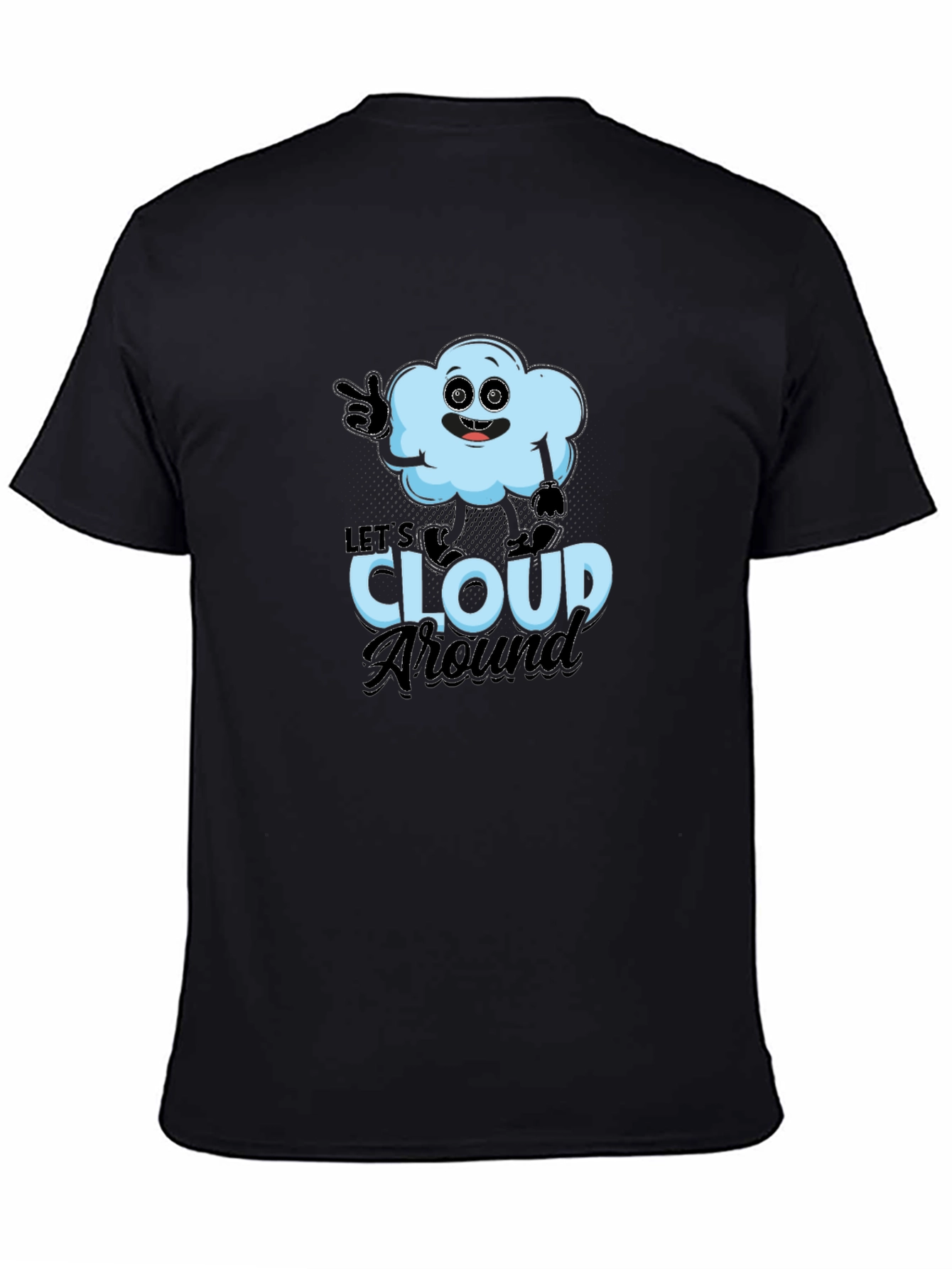 Black Let's Cloud Around T-Shirt - Funny Weather Tee view 4