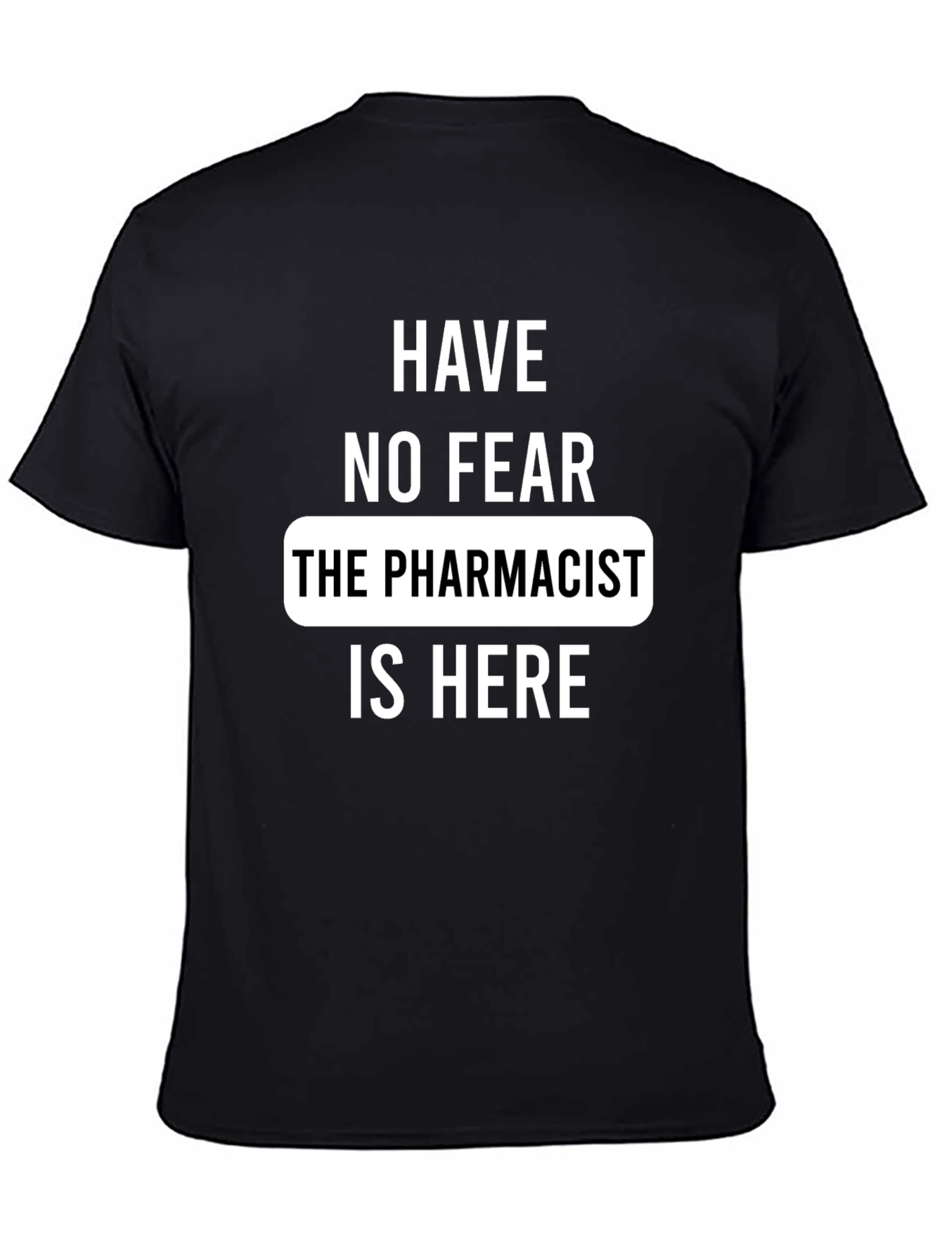 Black Pharmacist T-Shirt - Have No Fear view 4