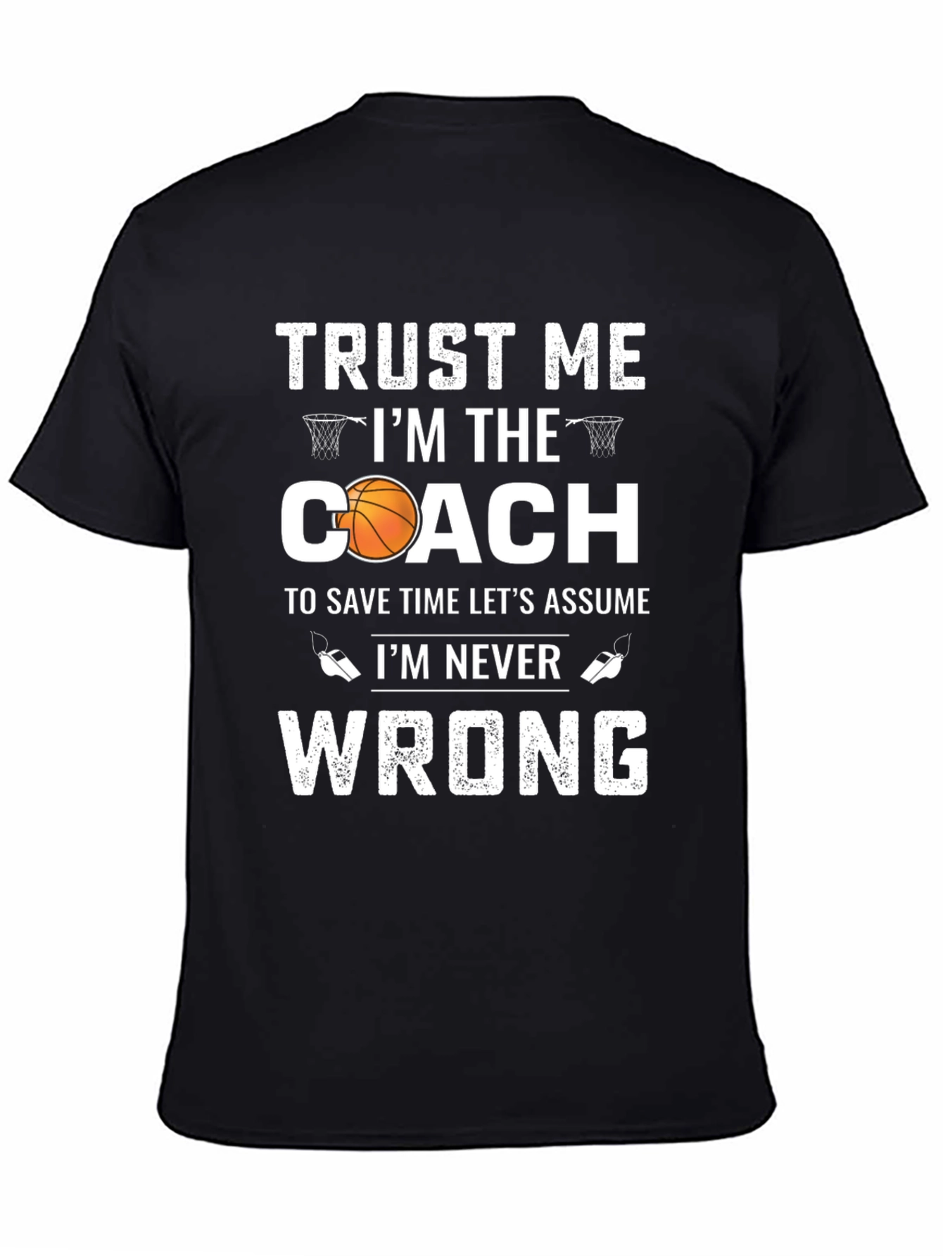 Black Basketball Coach Graphic T-Shirt: Trust Me, I'm the Coach view 4