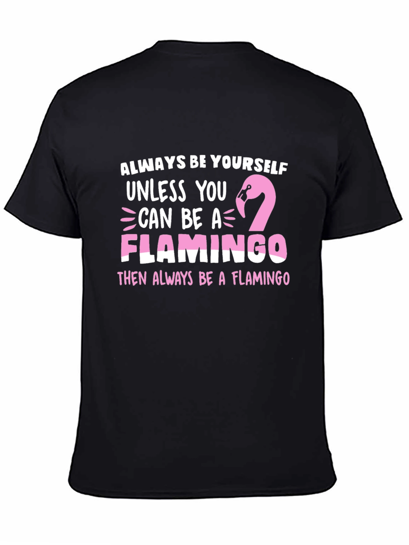 Black Always Be a Flamingo T-Shirt view 4