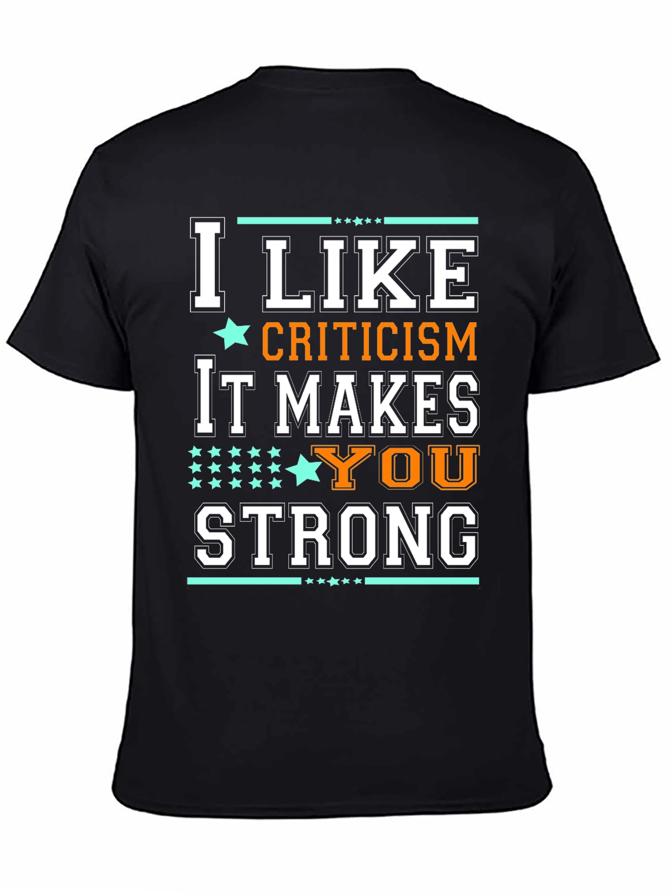 Black I Like Criticism Makes You Strong T-Shirt view 4