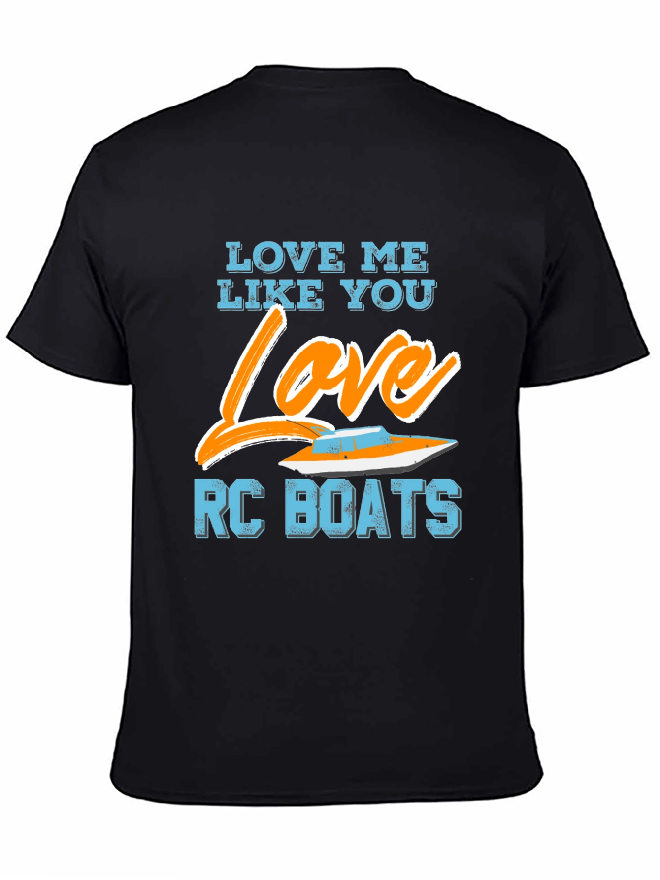 Black Love Me Like You Love RC Boats Graphic T-Shirt view 4