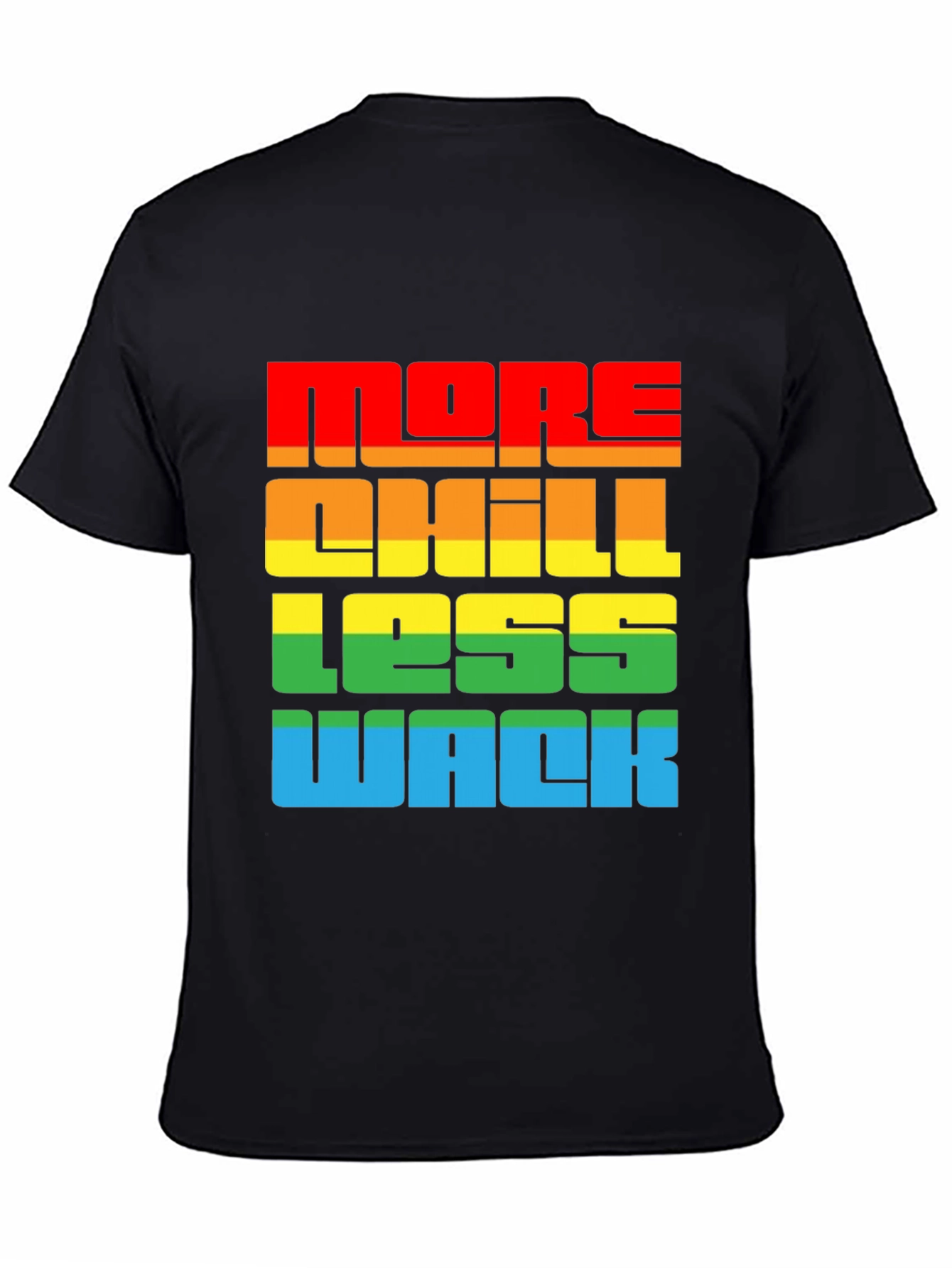 Black More Chill Less Wack Graphic Tee - Colorful Streetwear view 4