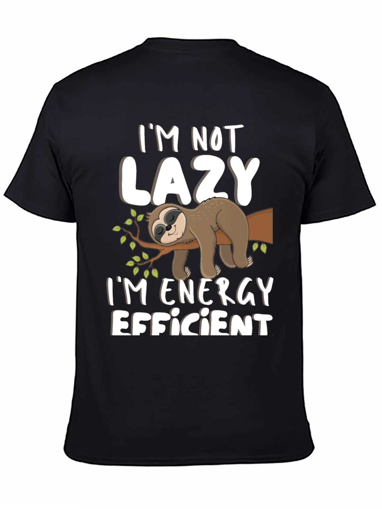 Black I'm Not Lazy Sloth T-Shirt view 4