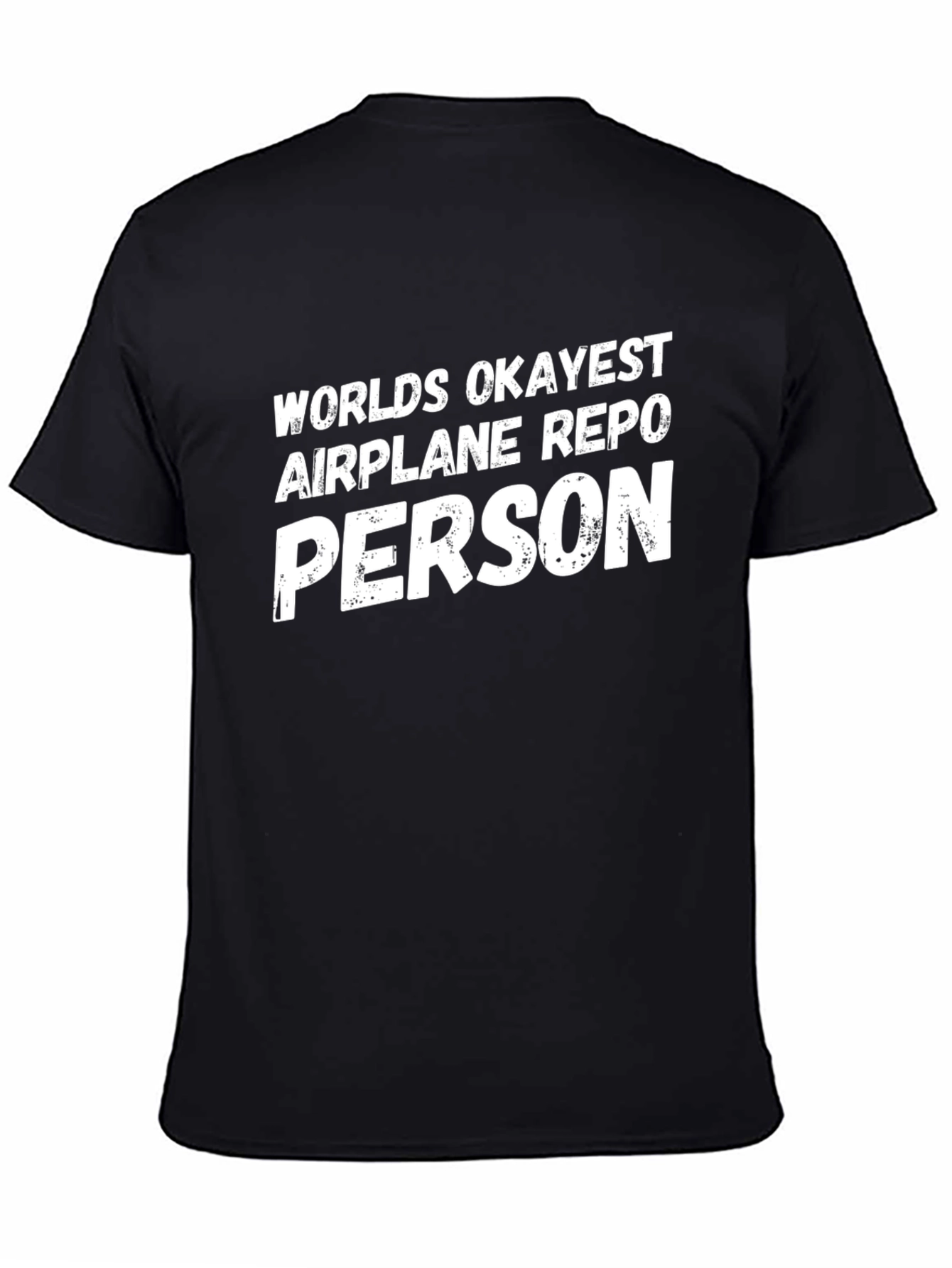 Black World's Okayest Airplane Repo Person - Graphic Tee view 4