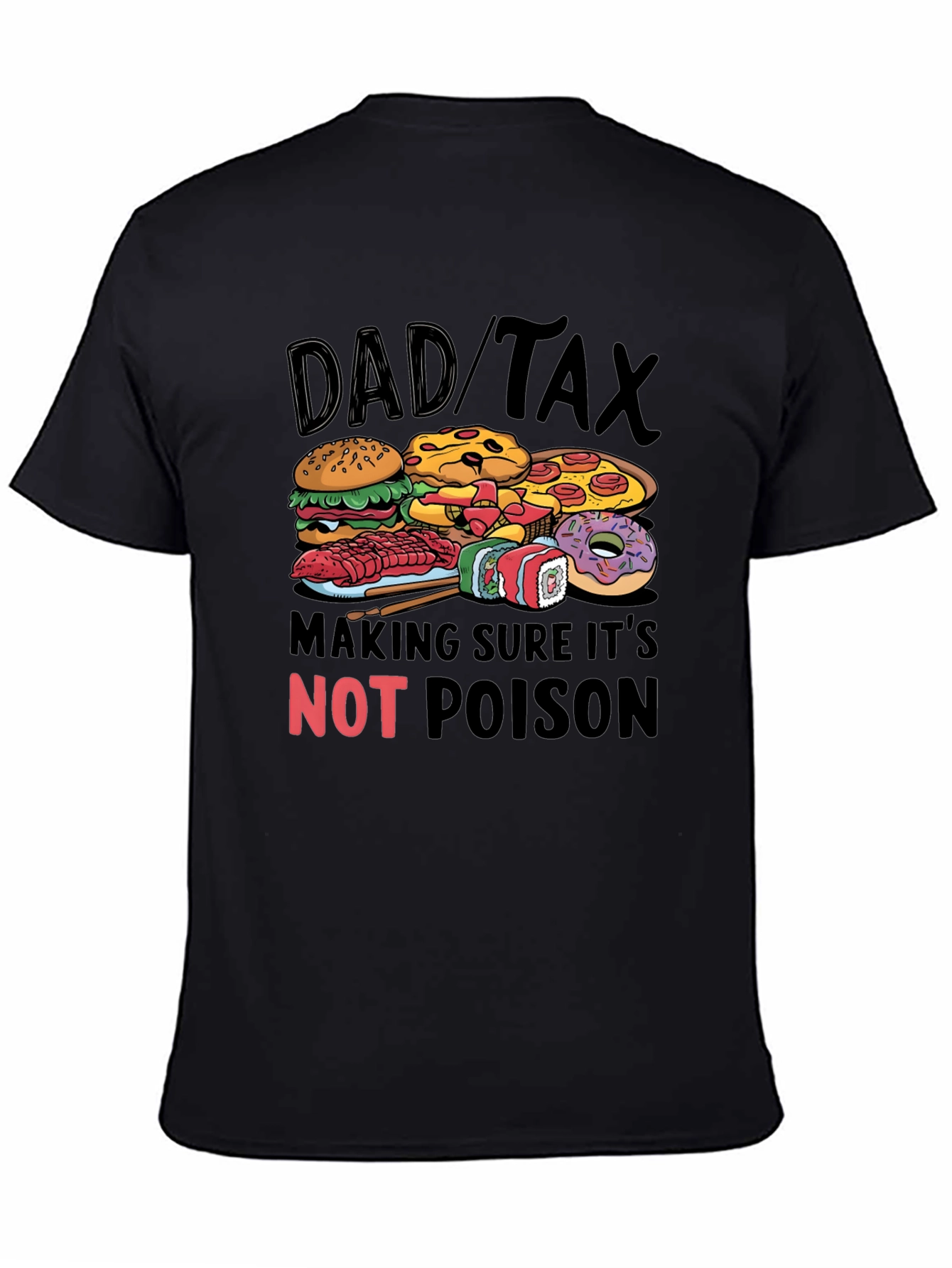Black Dad Tax Food T-Shirt - Novelty Gift for Fathers view 4