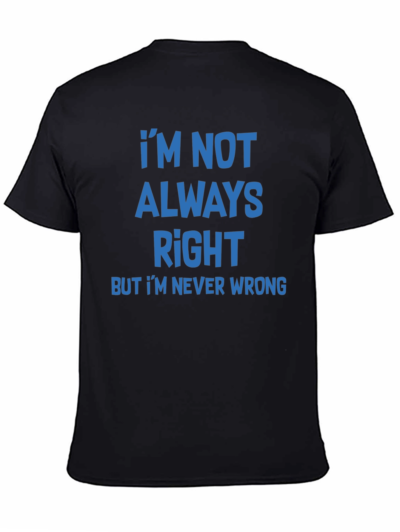 Black Funny Graphic Tee - I'm Not Always Right T-Shirt view 4