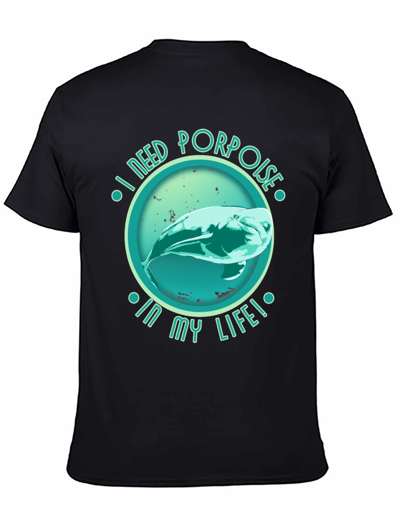 Black I Need Porpoise in My Life Black T-Shirt view 4
