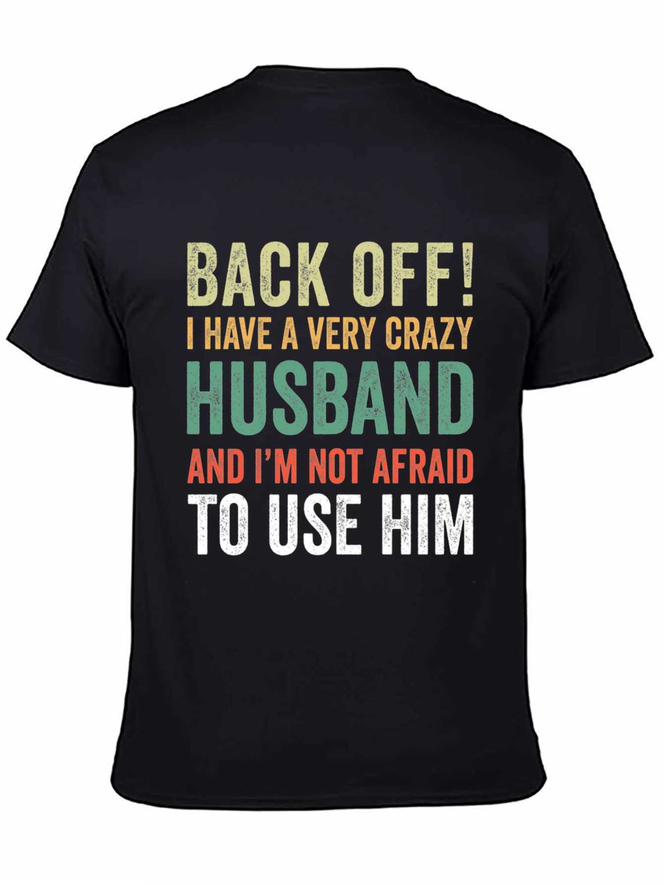 Black Crazy Husband T-Shirt: Back Off Slogan Tee view 4
