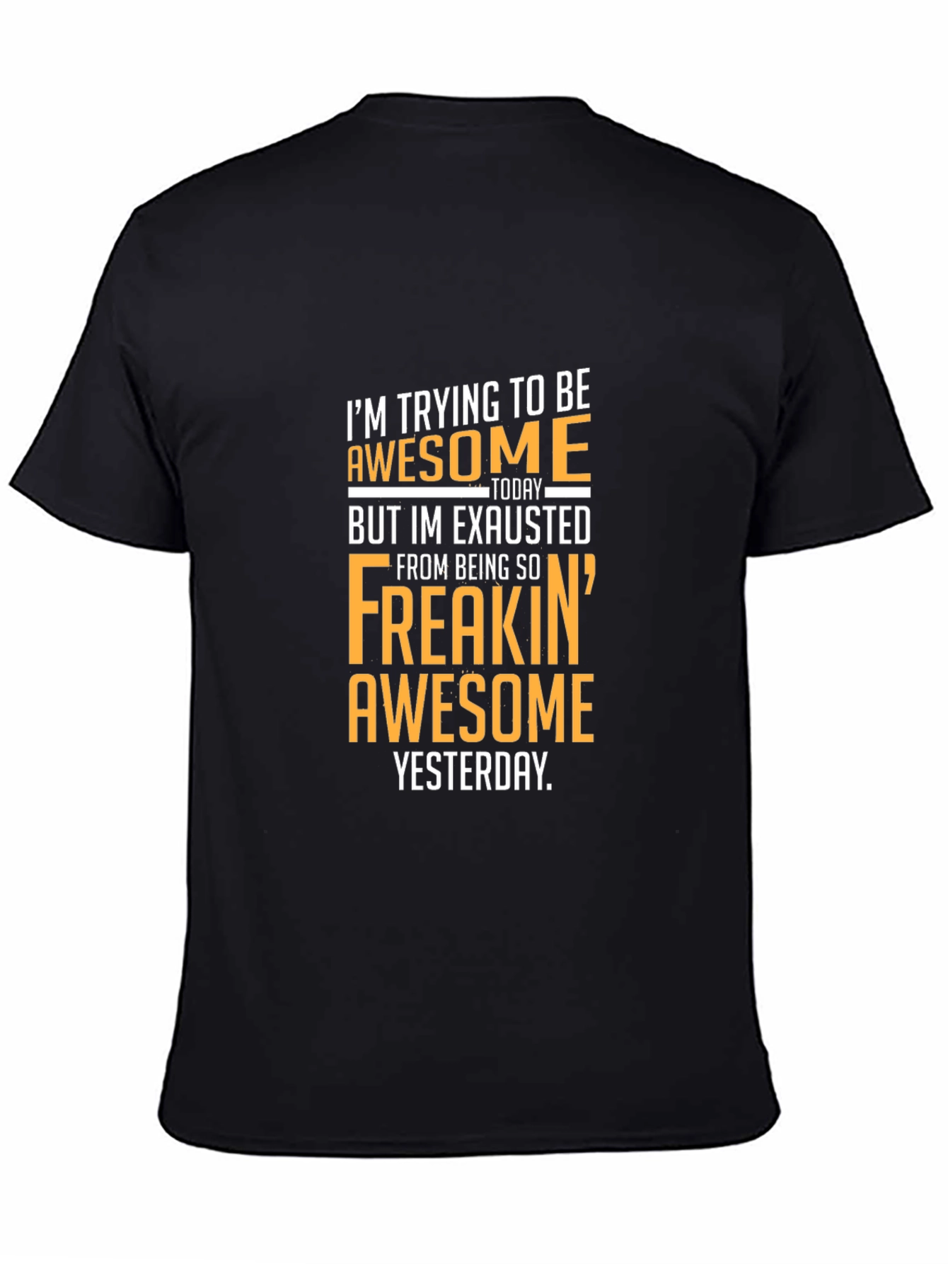 Black Awesome Yesterday T-Shirt - Funny Graphic Tee view 4