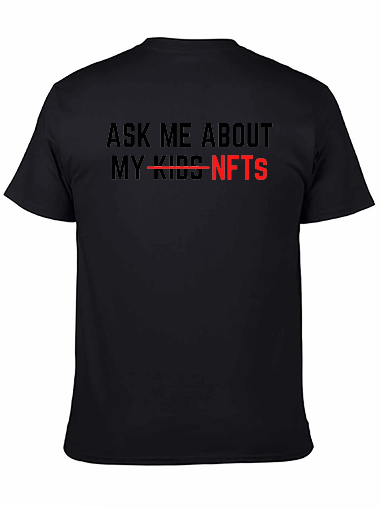 Black Ask Me About NFTs - Funny Sarcastic T-Shirt view 4
