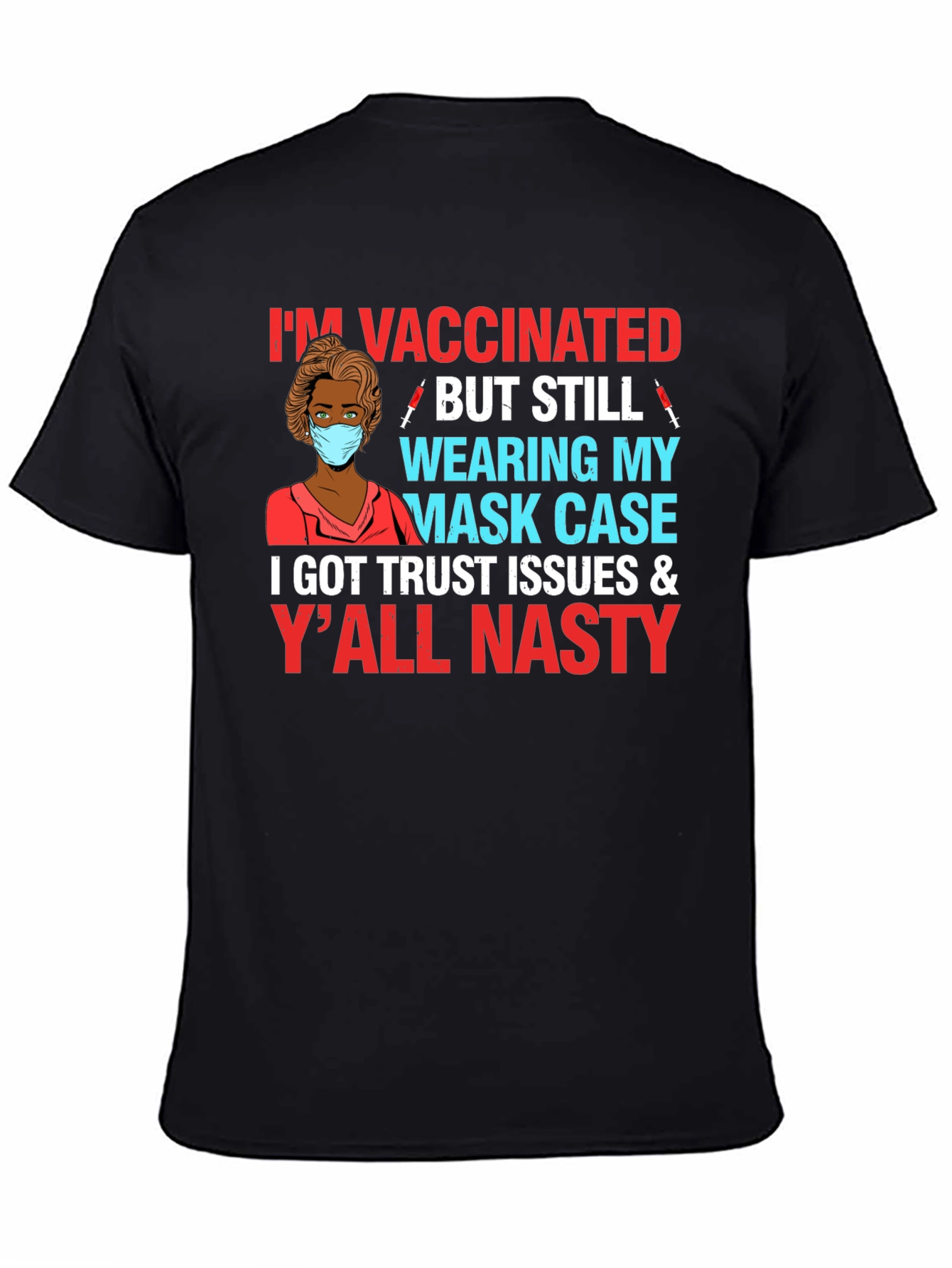 Black Vaccinated But Still Wearing Mask Case T-Shirt view 4