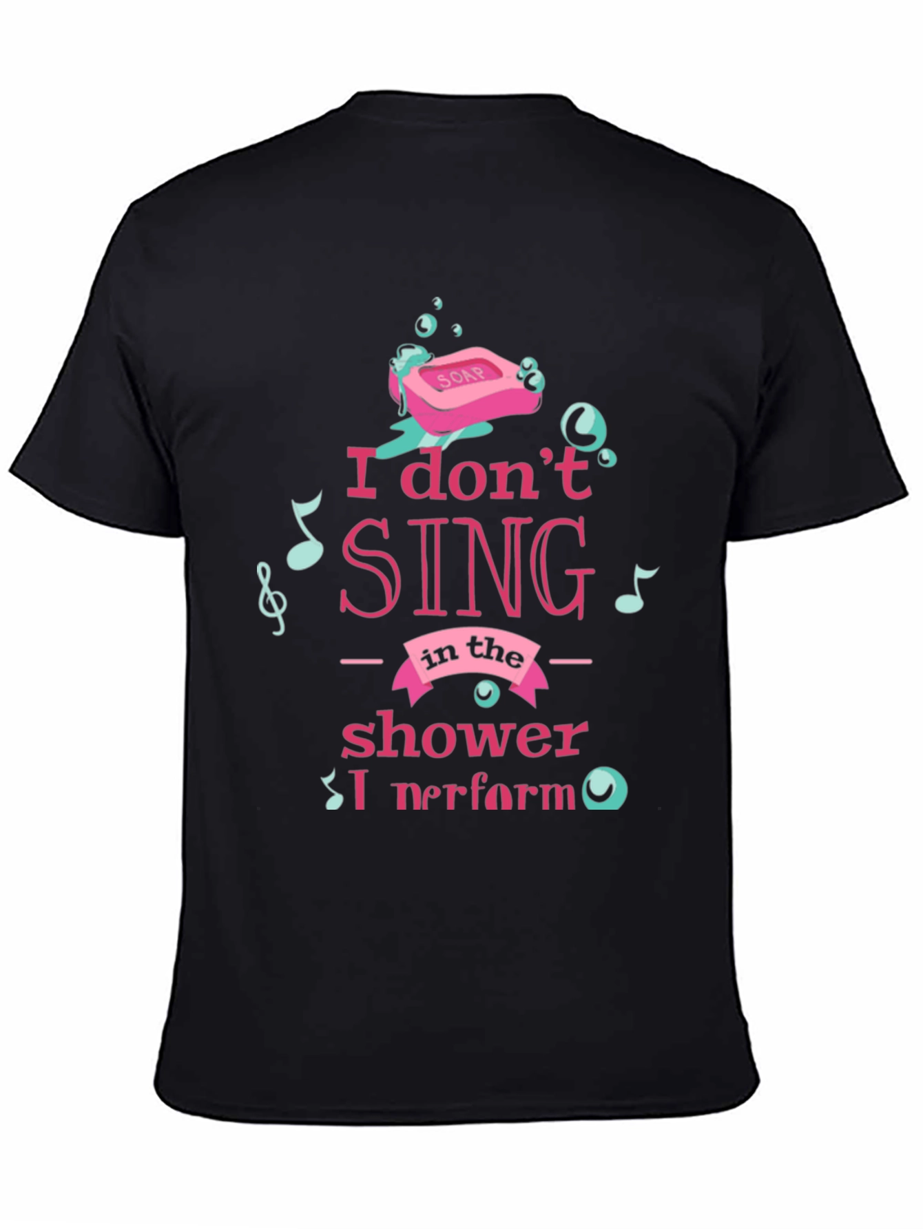 Black Shower Singer T-Shirt - "I Perform" Graphic Tee view 4