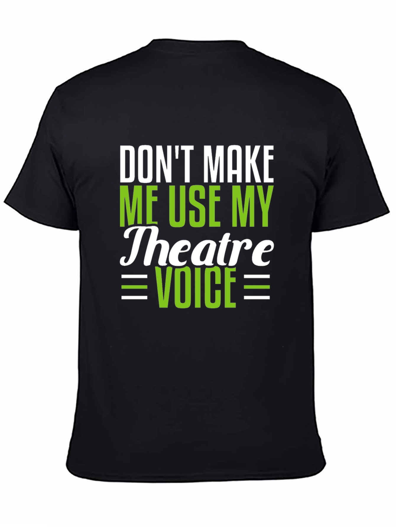 Black Theatre Voice T-Shirt - Funny Drama Actor Gift view 4