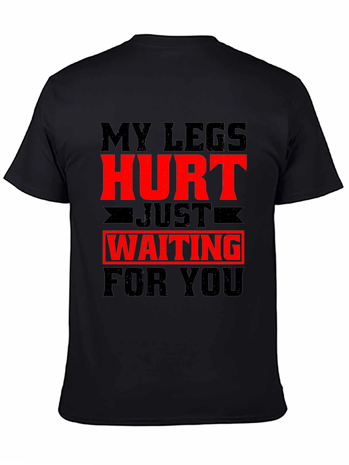 Black My Legs Hurt Waiting for You Graphic Tee view 4