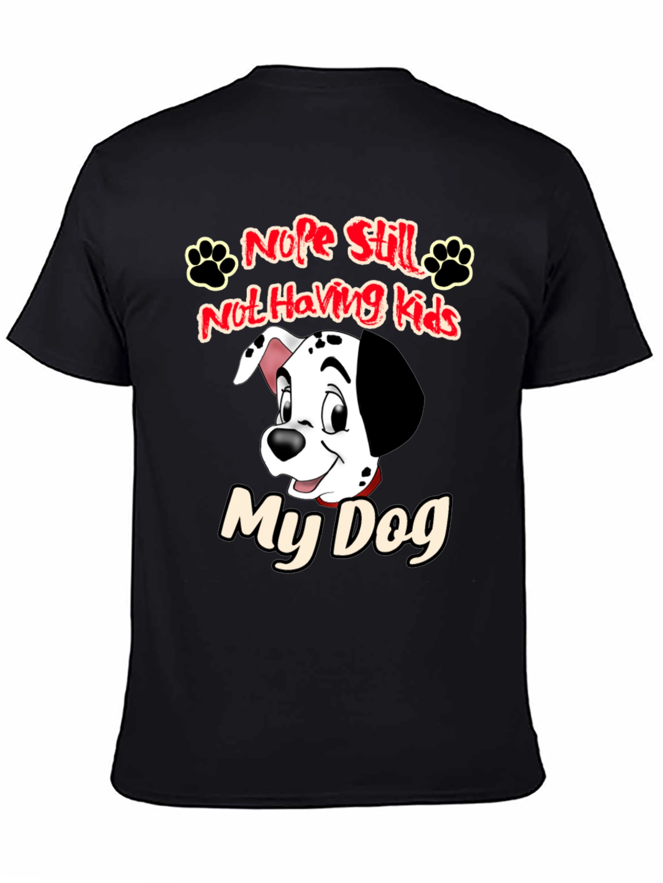 Black Nope Still Not Having Kids My Dog Black T-Shirt view 4
