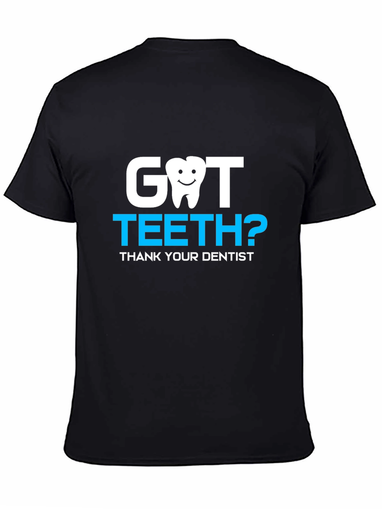 Black Got Teeth? Dentist Thank You Tee view 4