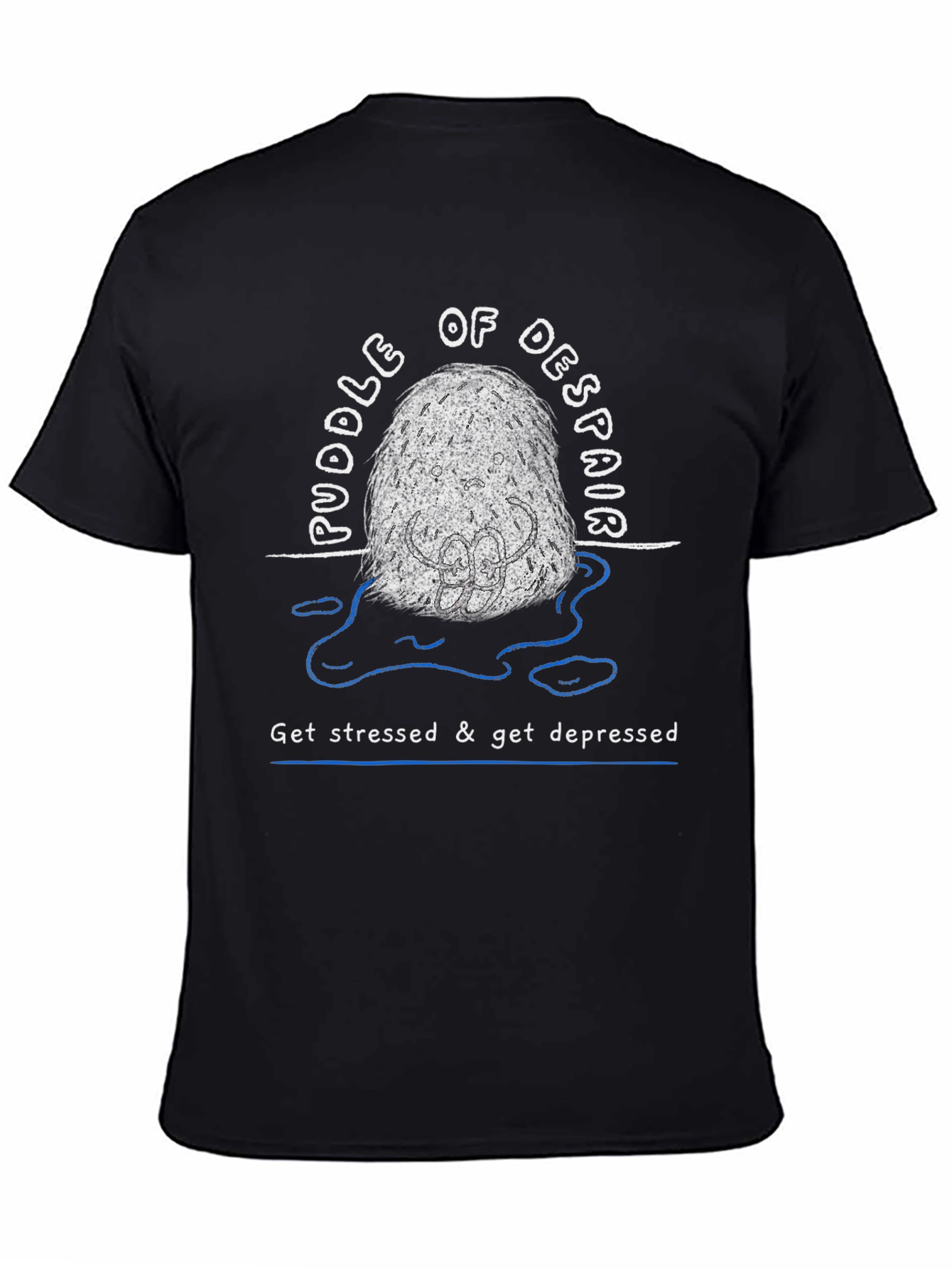 Black Puddle of Despair T-Shirt - Stress & Depression Tee view 4