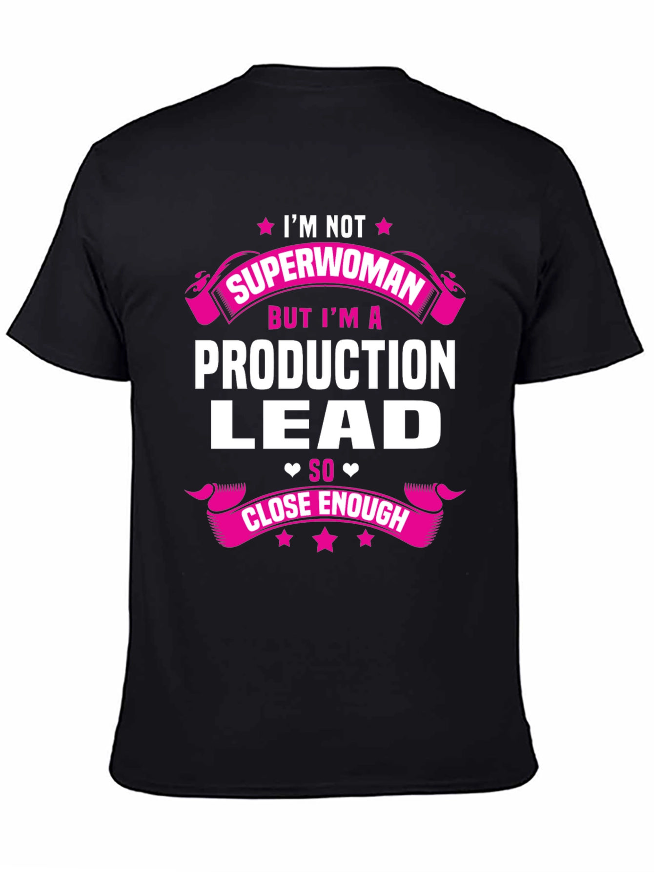 Production Lead T-Shirt - Superwoman Close Enough - 4