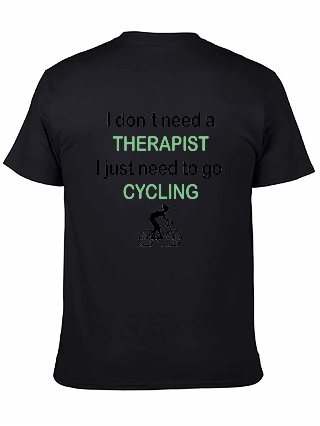 Cycling Therapy T-Shirt: I Don't Need a Therapist, I Just Need to Cycle - 4