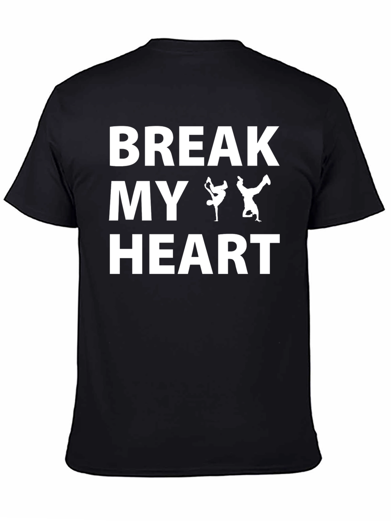 Black Break My Heart T-Shirt - B-Boy Dance Design view 4