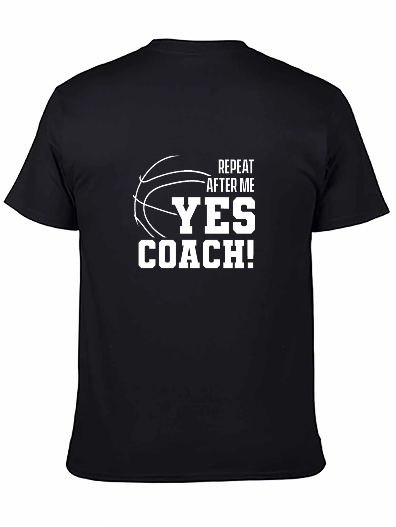 Black Basketball Coach T-Shirt - Repeat After Me Yes Coach! view 4
