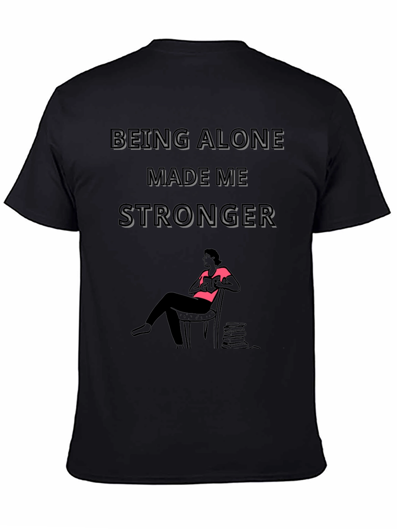 Black Being Alone Made Me Stronger Graphic Tee view 4