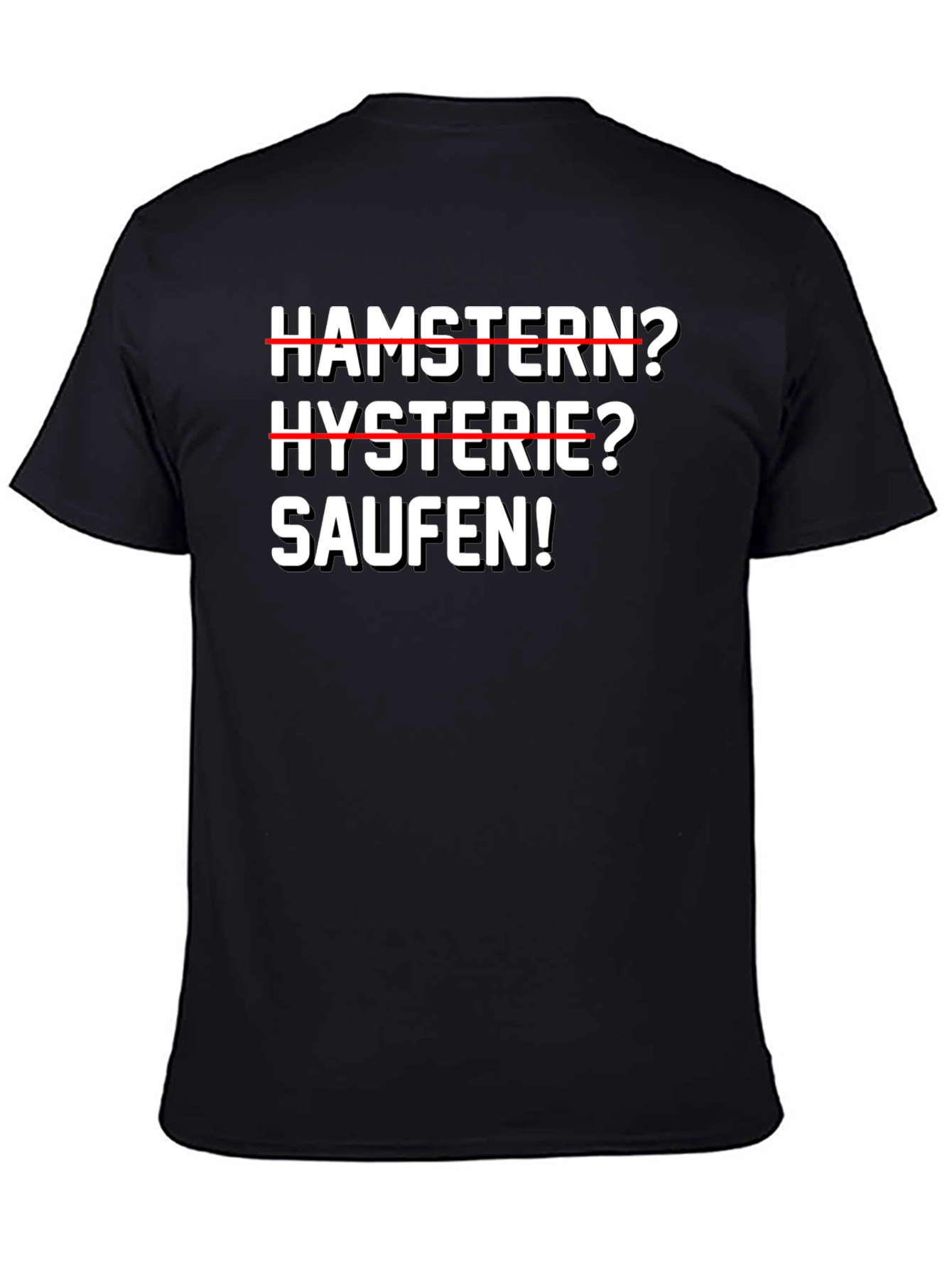 Black Hamstern? Hysterie? Saufen! Black T-Shirt view 4