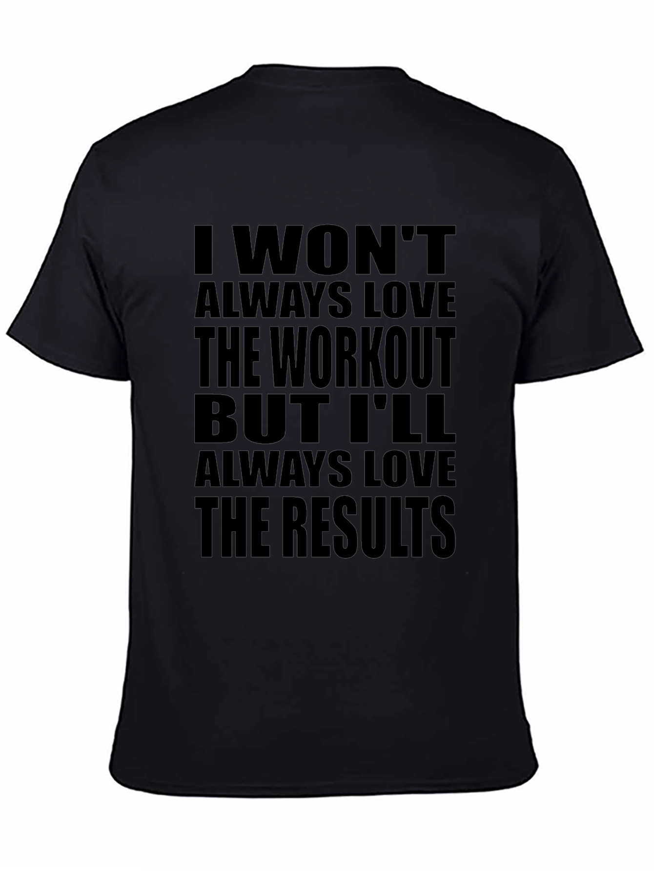 Black Workout Motivation T-Shirt - Love the Results! view 4