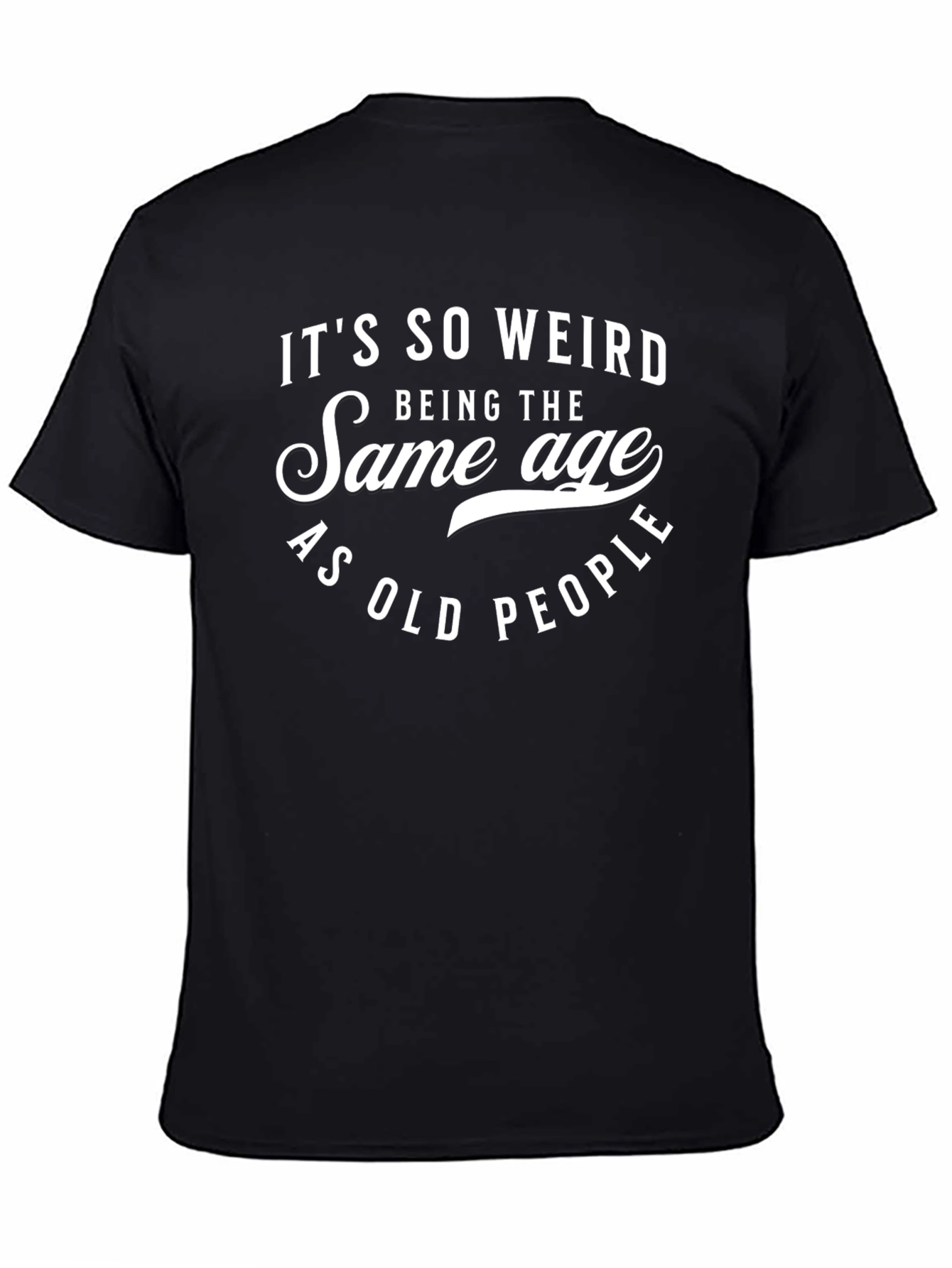 Black It's So Weird T-Shirt Funny Novelty Tee view 4