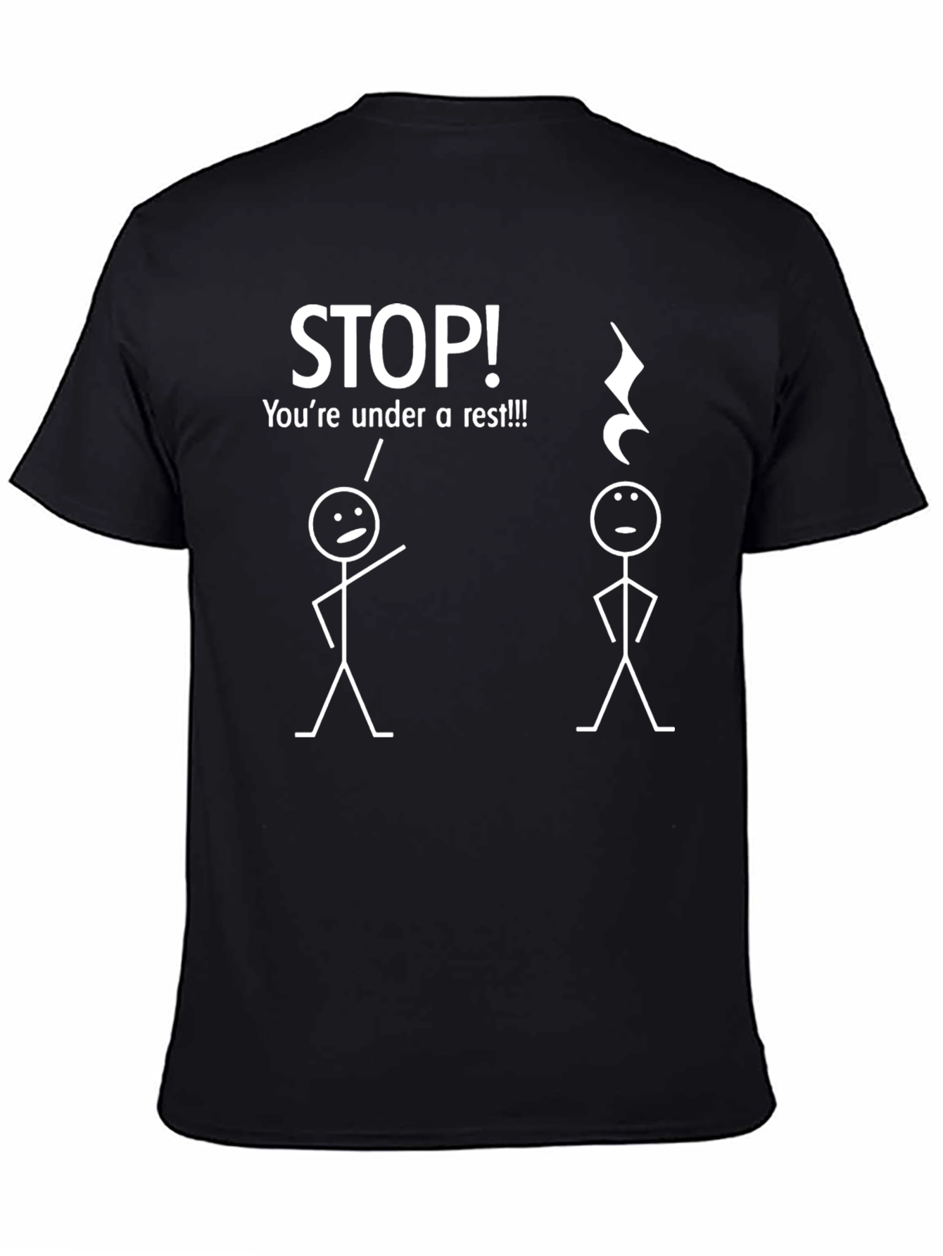 Black Funny Music Rest T-Shirt - "STOP! You're under a rest!!!" view 4