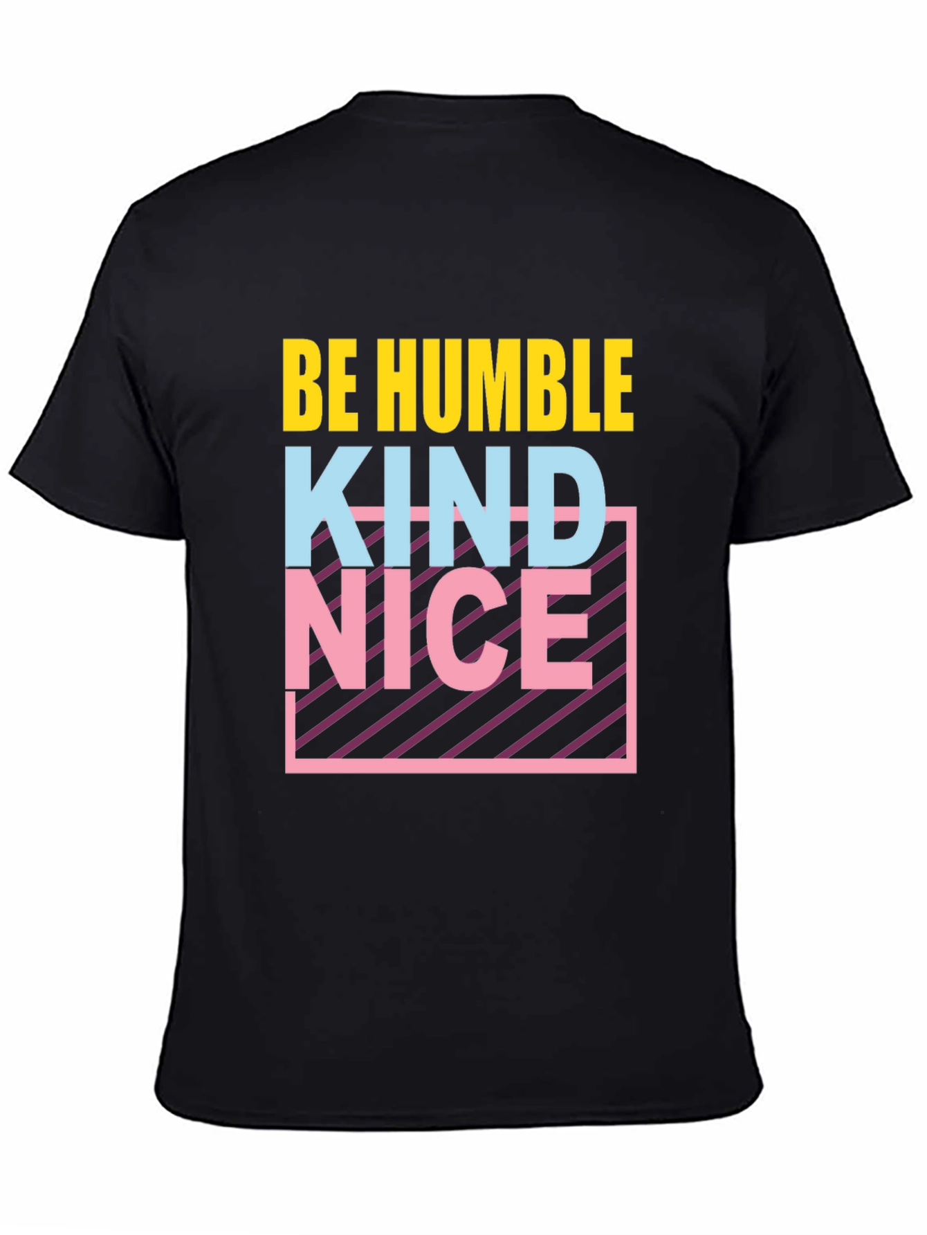 Black Be Humble Kind Nice T-Shirt Graphic Tee view 4