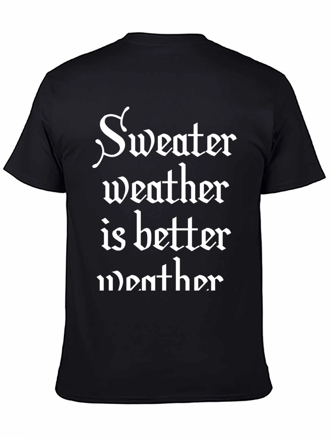 Black Sweater Weather T-Shirt - Gothic Style Lettering view 4