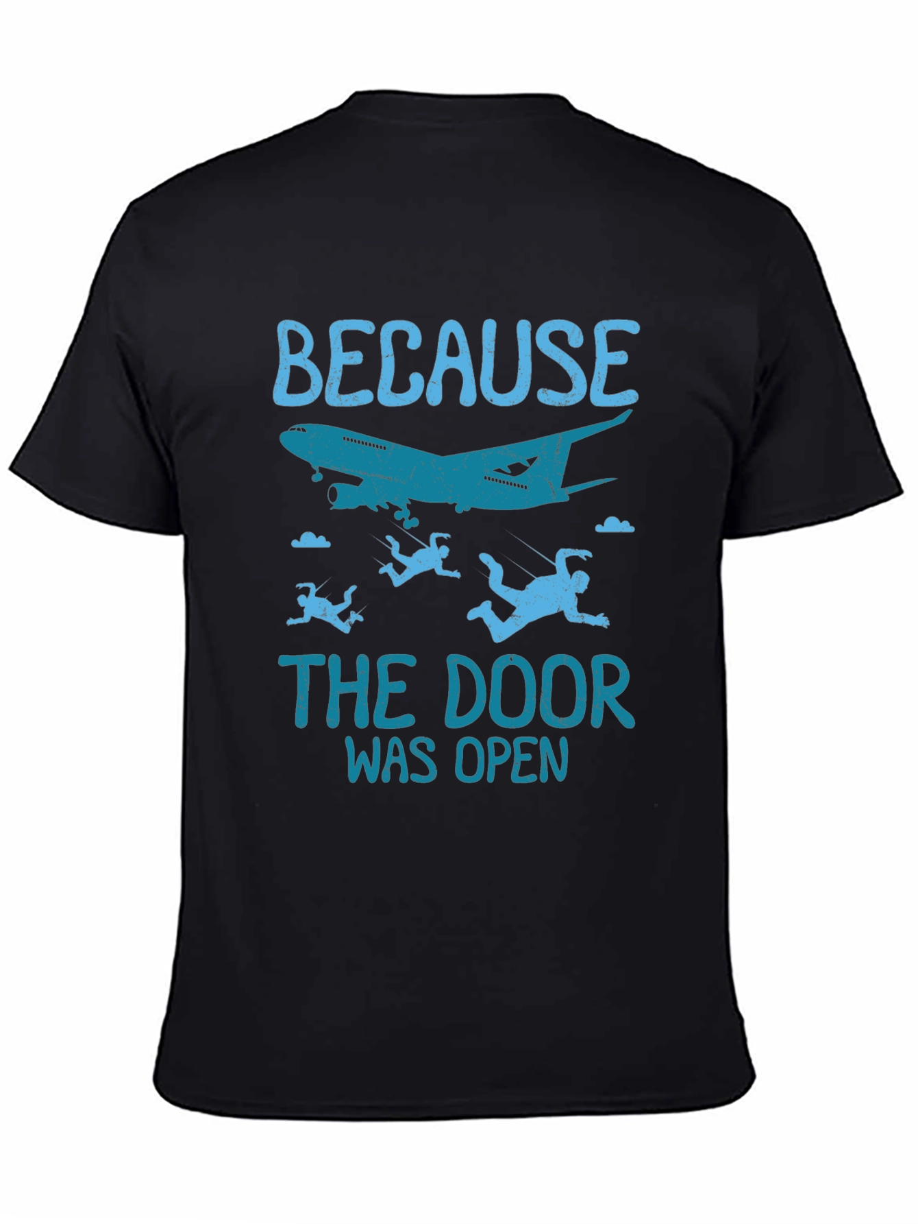Black Because The Door Was Open Skydiving T-Shirt view 4
