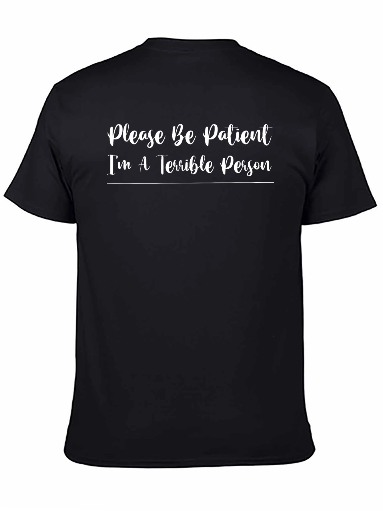 Black Funny Sarcastic T-Shirt - Please Be Patient view 4