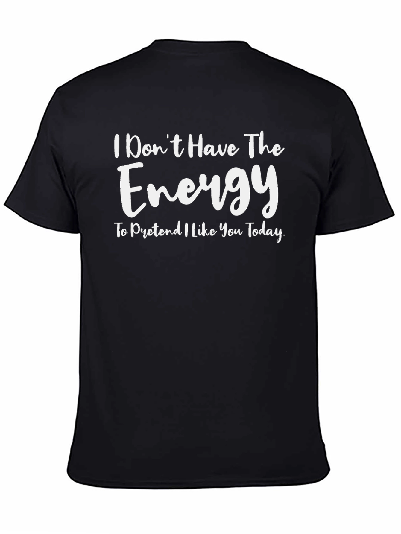 Black Energy Sarcastic Graphic T-Shirt view 4