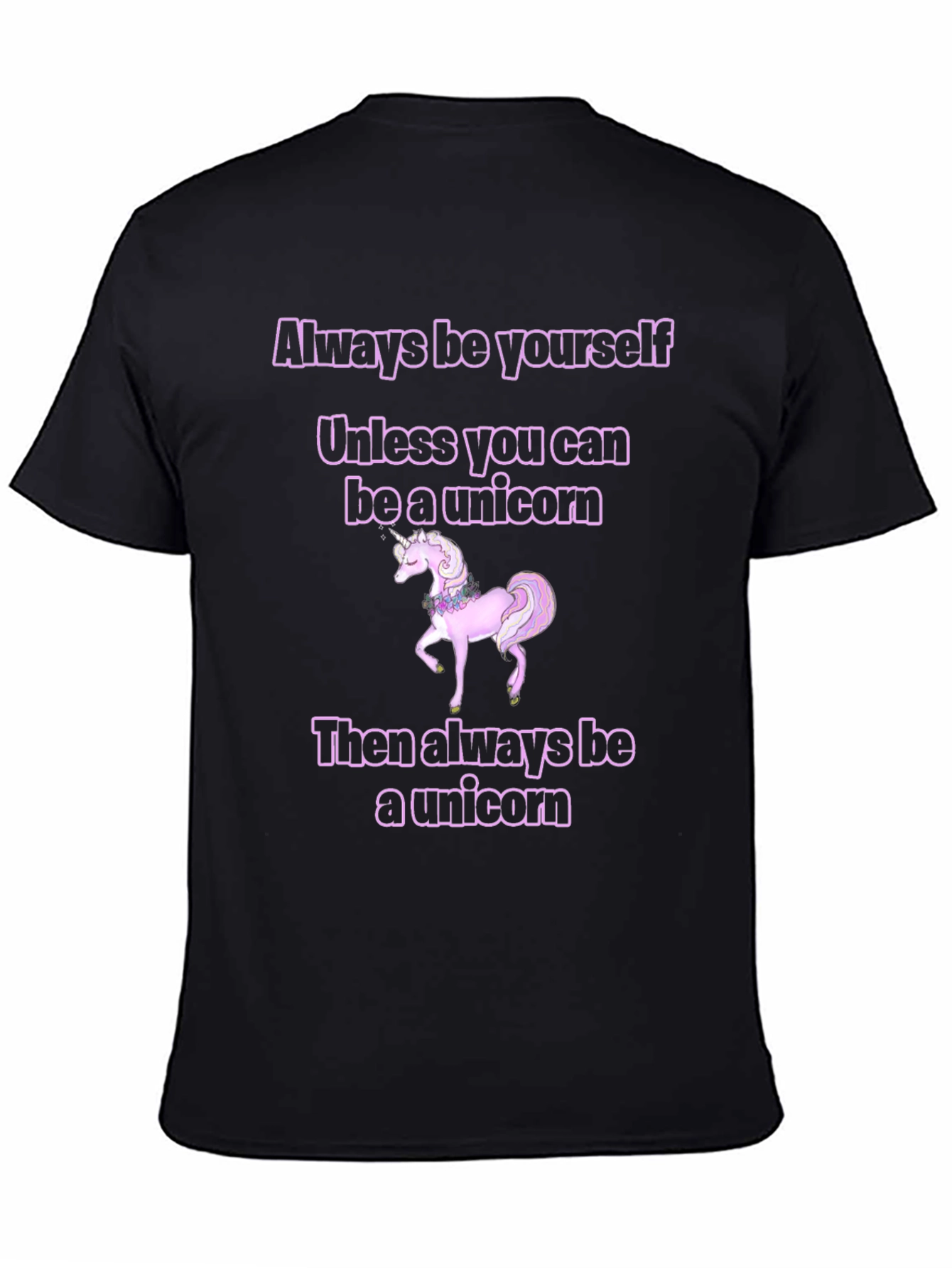 Black Unicorn T-Shirt: Always Be Yourself... view 4