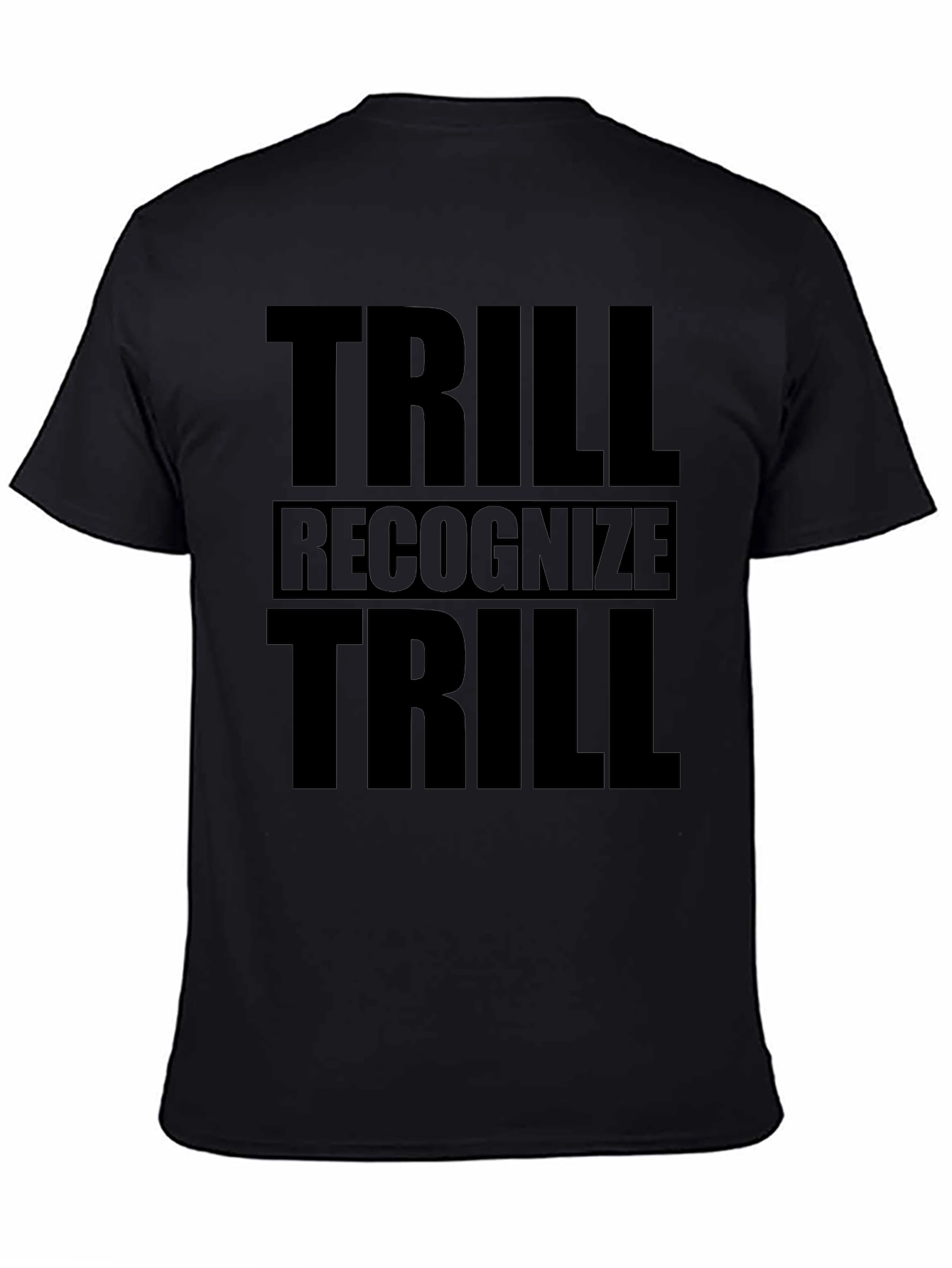 Black Trill Recognize Trill Black Graphic Tee view 4