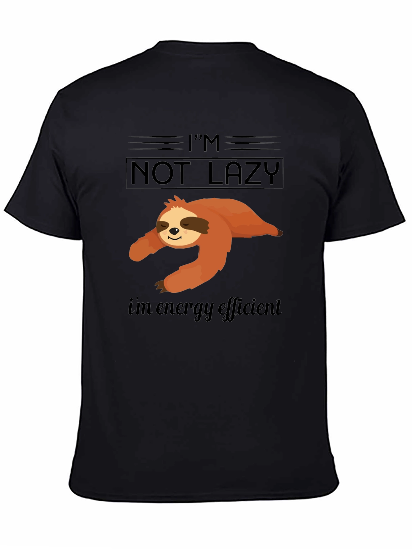 Black I'm Not Lazy Energy Efficient Sloth Graphic T-Shirt view 4