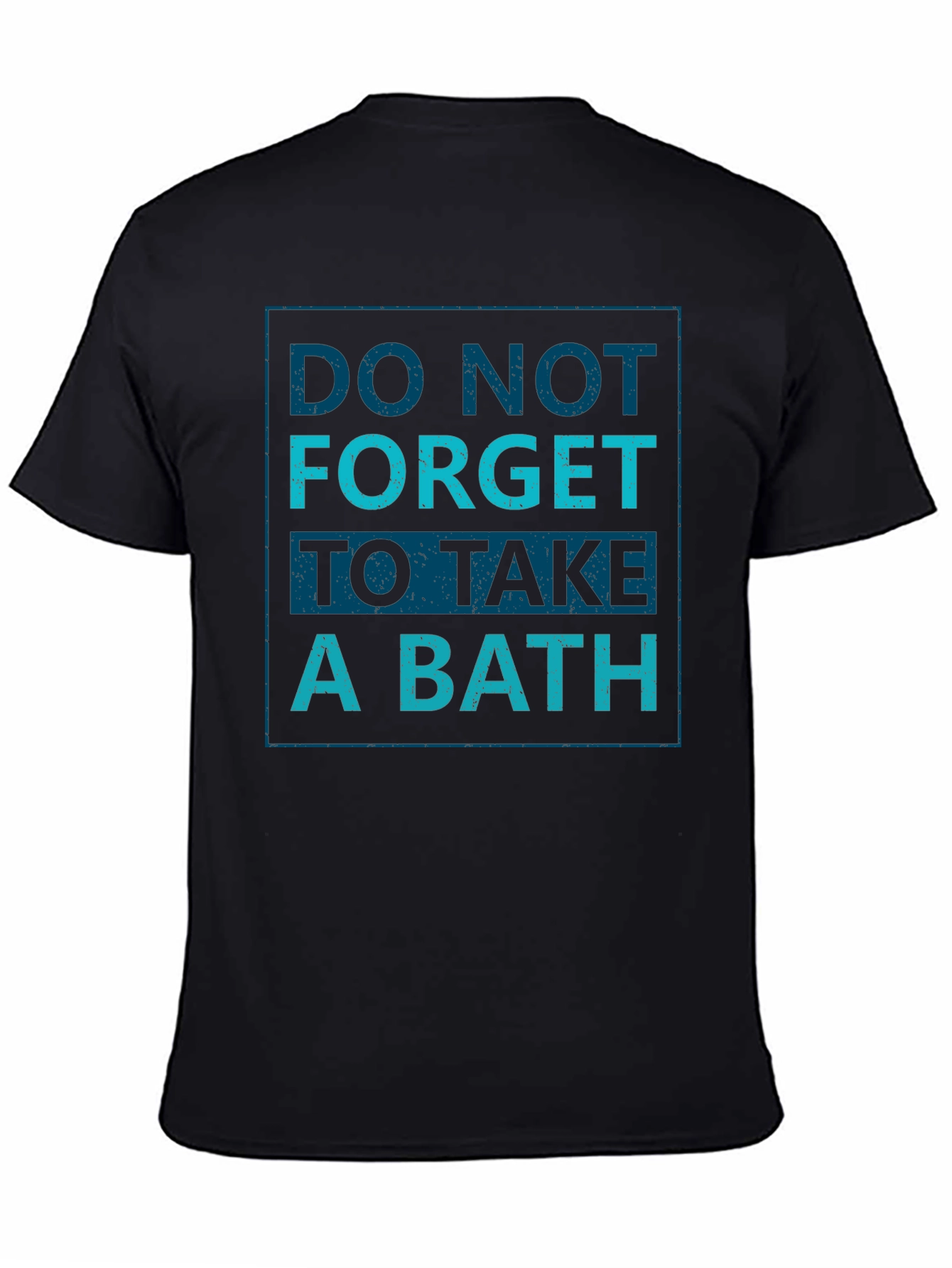 Black Do Not Forget To Take A Bath - Novelty Graphic T-Shirt view 4